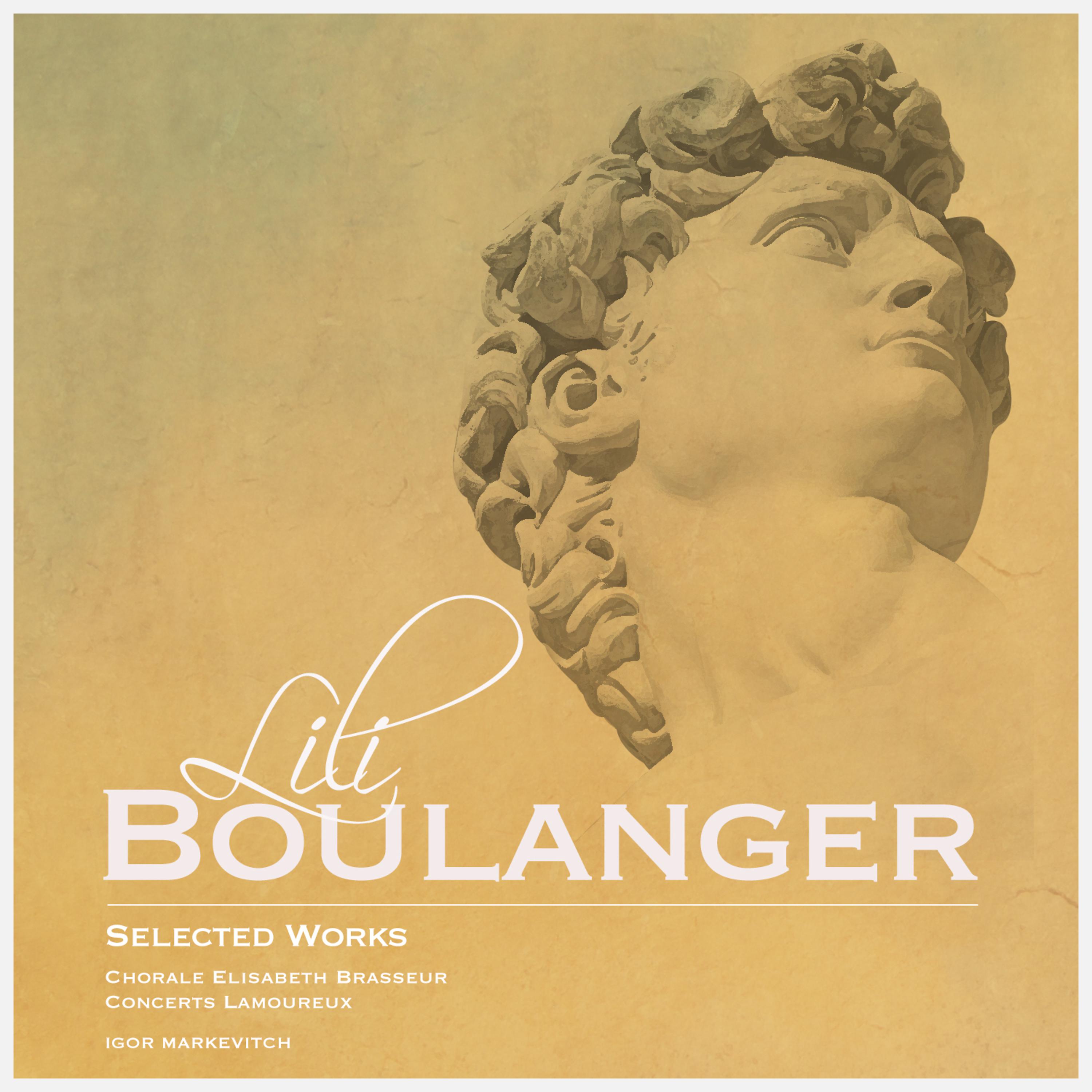 Постер альбома Lili Boulanger: Selected Works