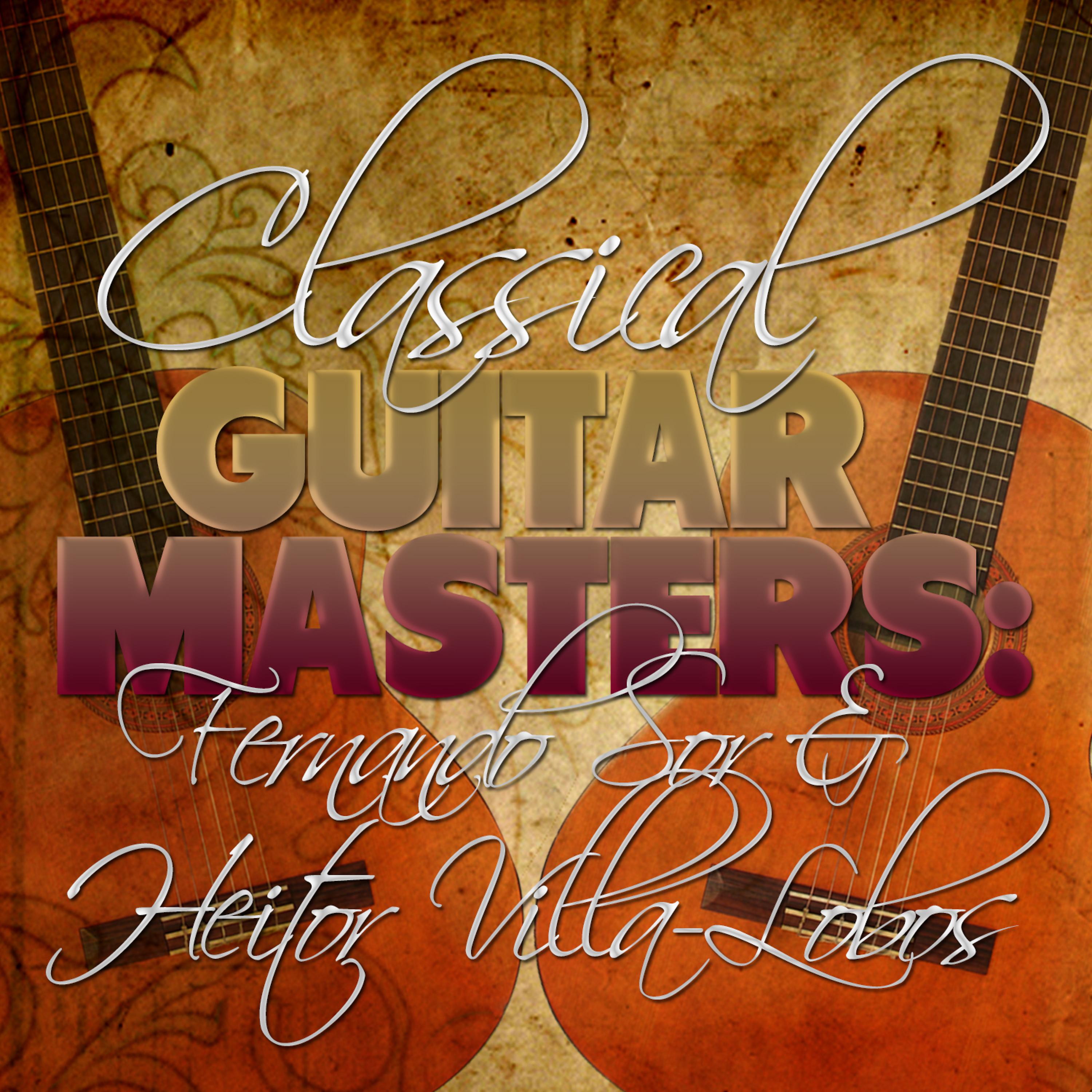 Постер альбома Classical Guitar Masters: Fernando Sor & Heitor Villa-Lobos