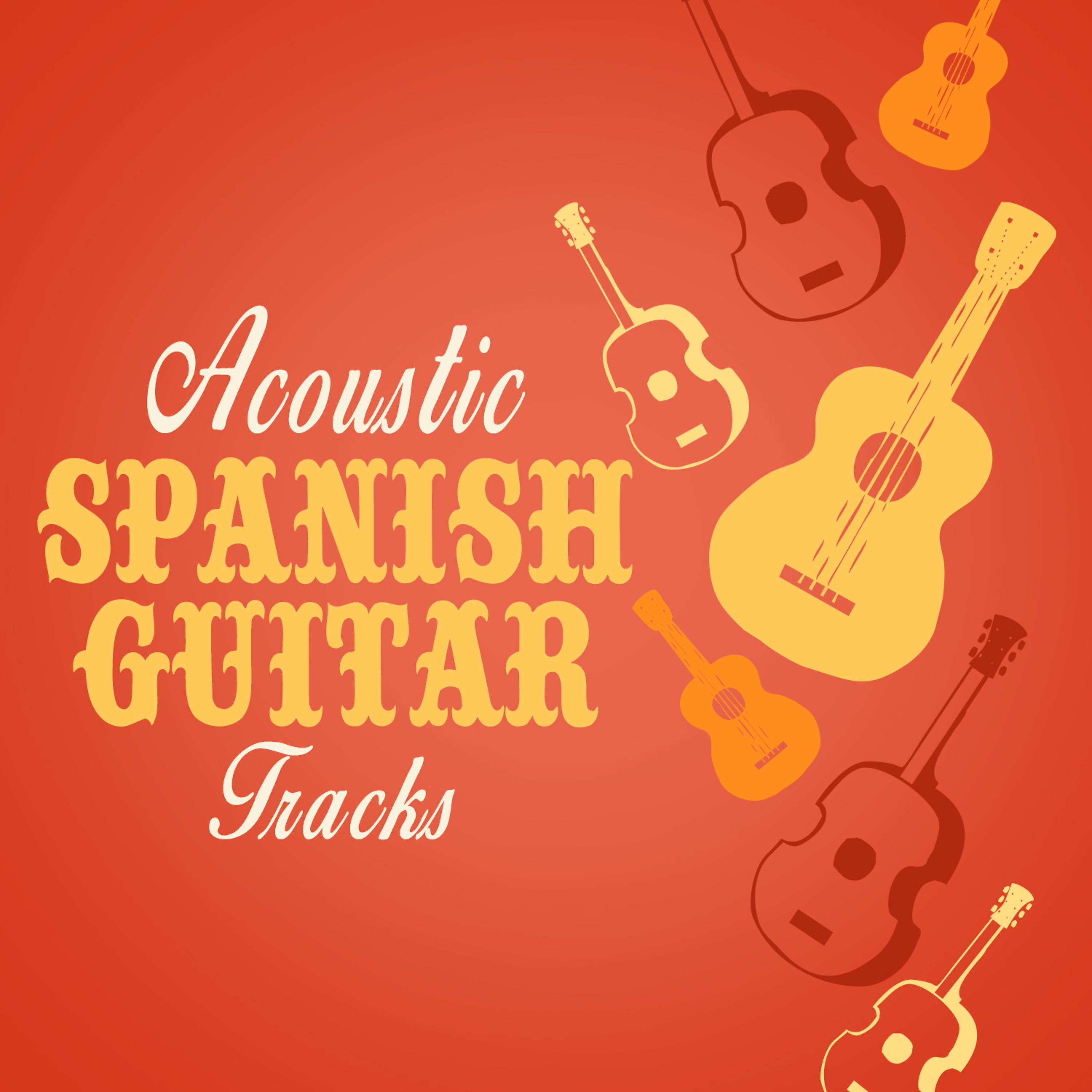 Постер альбома Acoustic Spanish Guitar Tracks