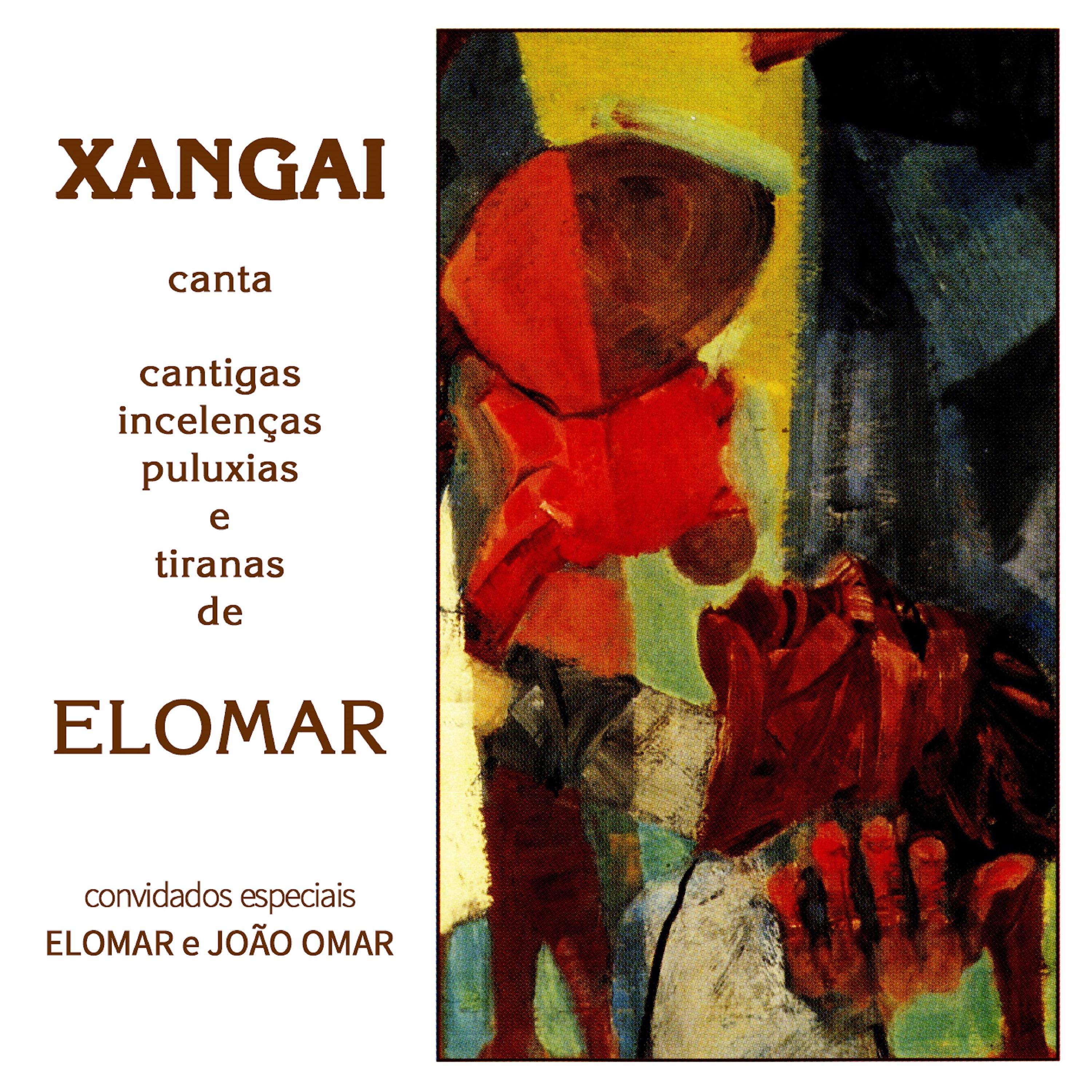 Постер альбома Xangai Canta Cantigas, Incelenças, Puluxias e Tiranas de Elomar (Remasterizado)