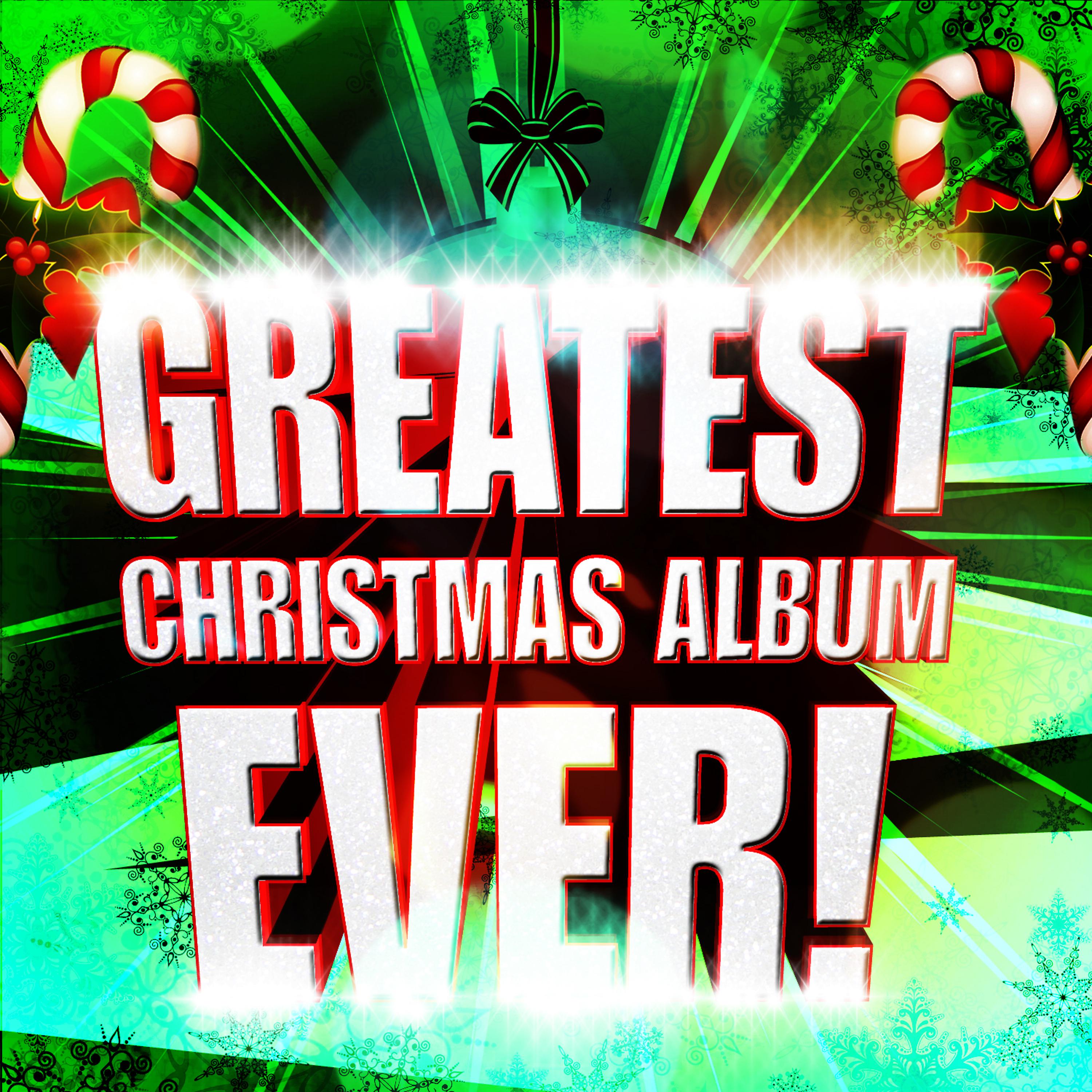 Постер альбома Greatest Christmas Album Ever!