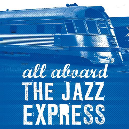 Постер альбома All Aboard the Jazz Express