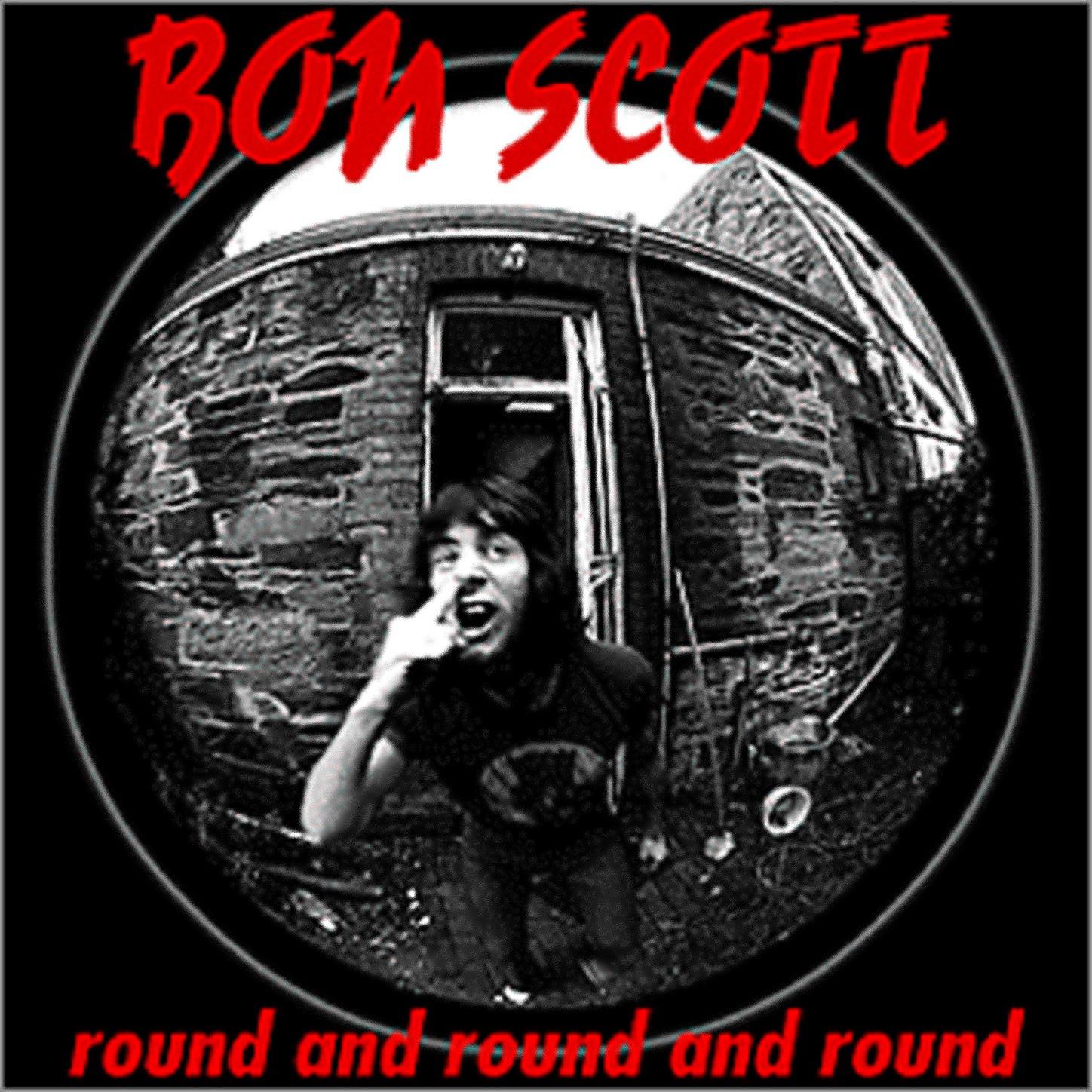 Песня round and round. Round and Round and Round bon Scott. Bon Scott - Round and Round. Round and Round and Round bon Scott альбом. Bonbon Round.