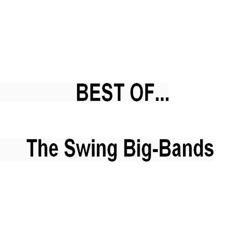 Постер альбома Best of...the Swing Big Bands