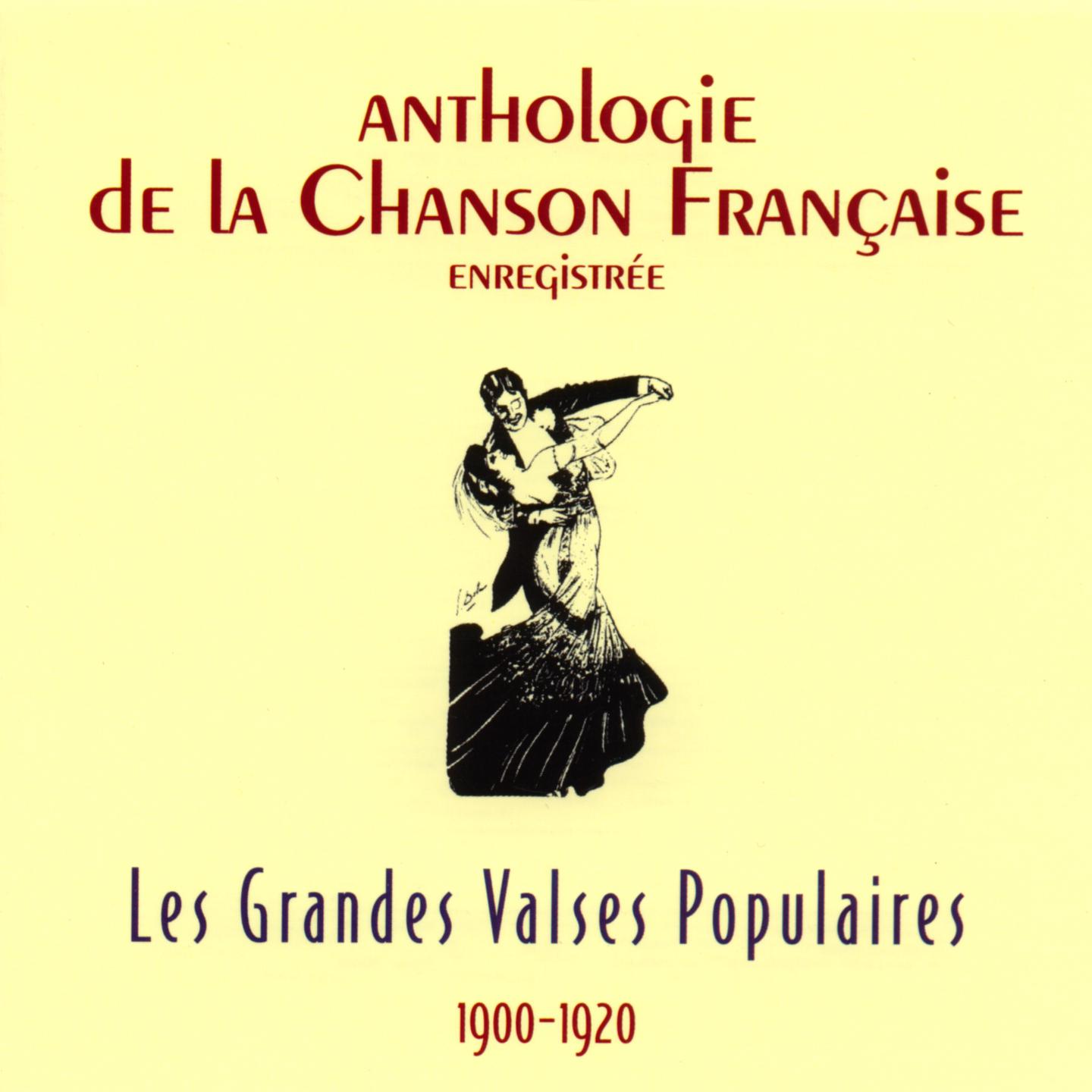 Постер альбома Anthologie de la Chanson Française : Les grandes Valses populaires, 1900-1920