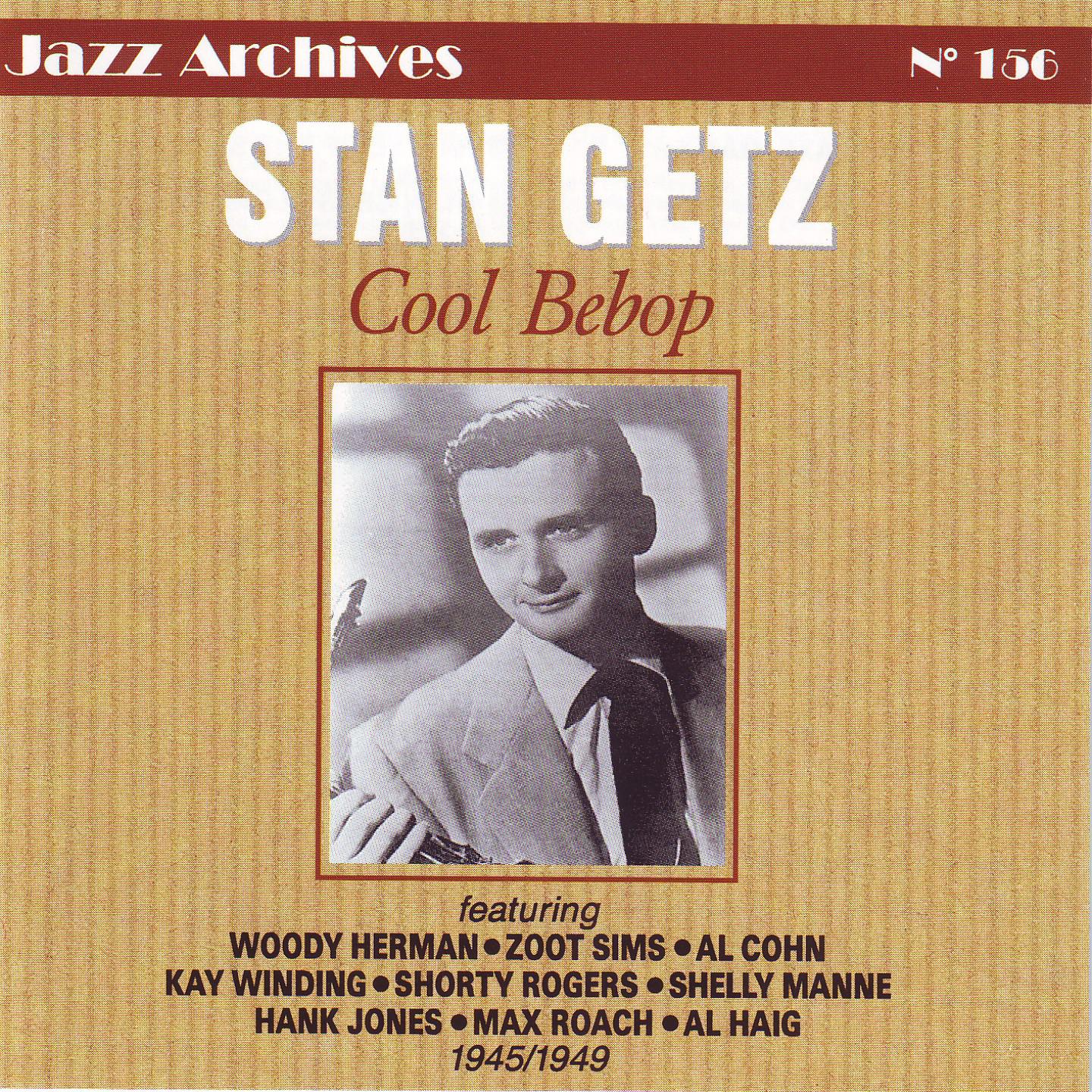 Постер альбома Stan Getz 1945-1949: Cool be bop (Jazz Archives No. 156)