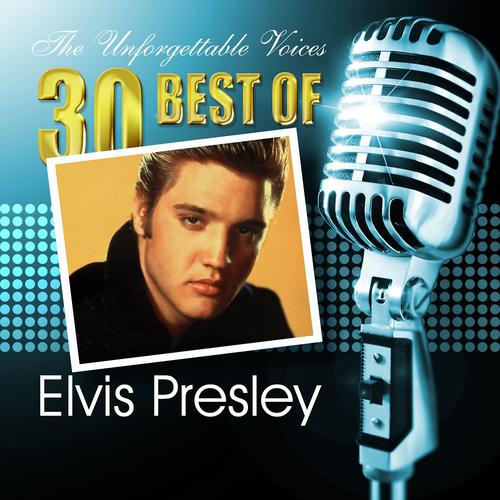 Постер альбома The Unforgettable Voices: 30 Best of Elvis Presley