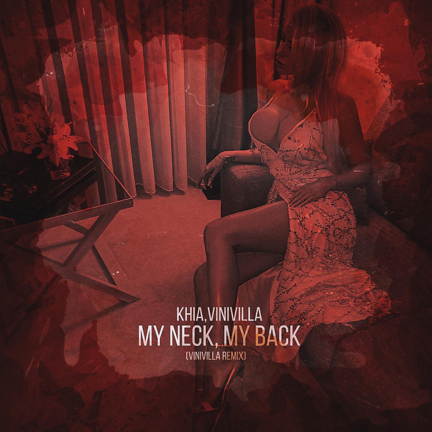 Khia - My Neck, My Back (VINIVILLA Remix)