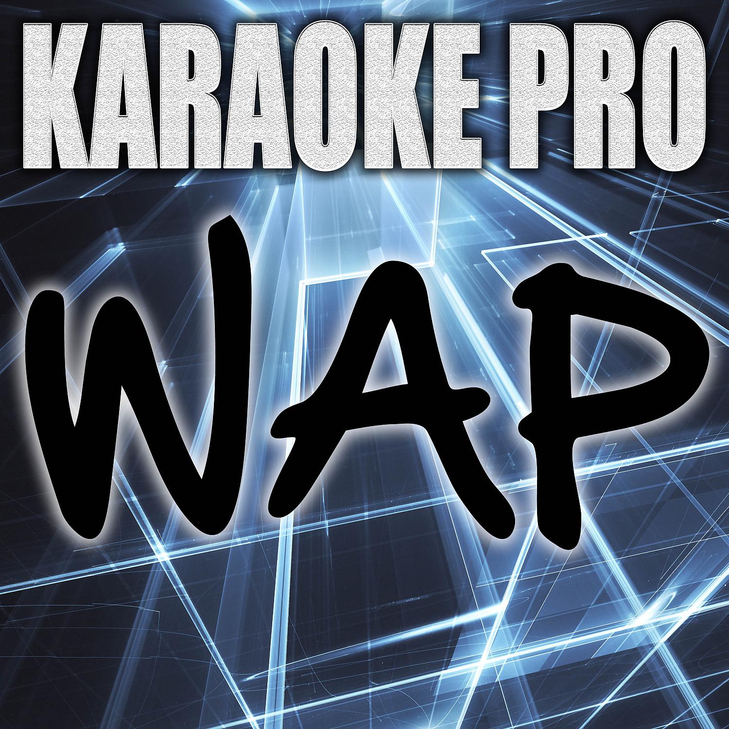 Постер альбома Wap (Originally Performed by Cardi B and Megan Thee Stallion) (Karaoke)
