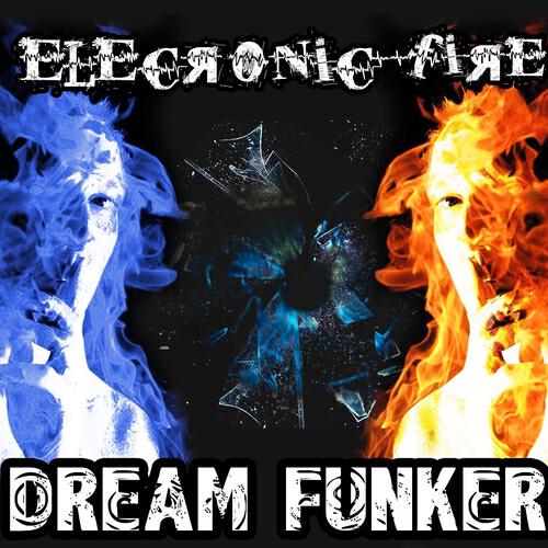 Dream Funker - Electronic Fire (Remix By Andrea Frisina)