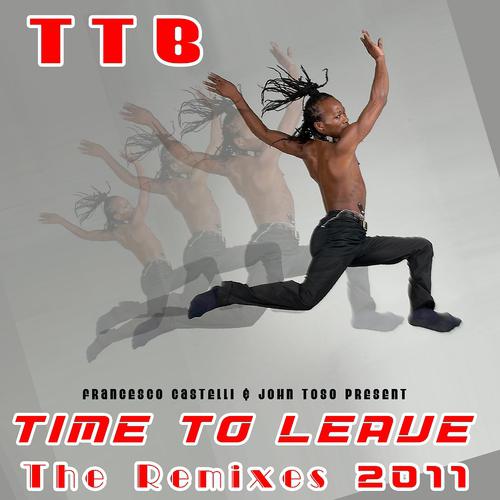 Постер альбома Time to Leave (The Remixes 2011)