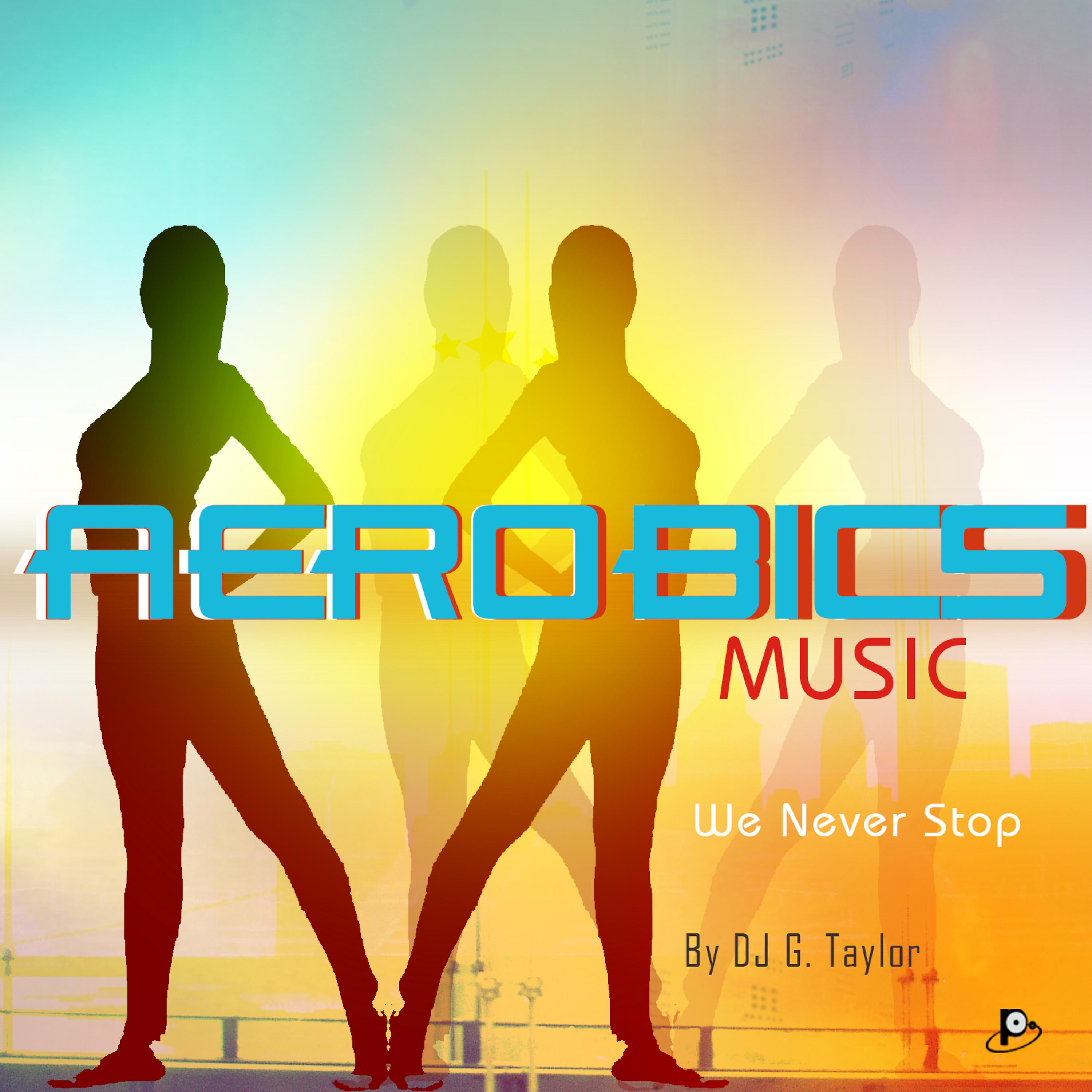 Постер альбома Aerobic Music (We Never Stop)