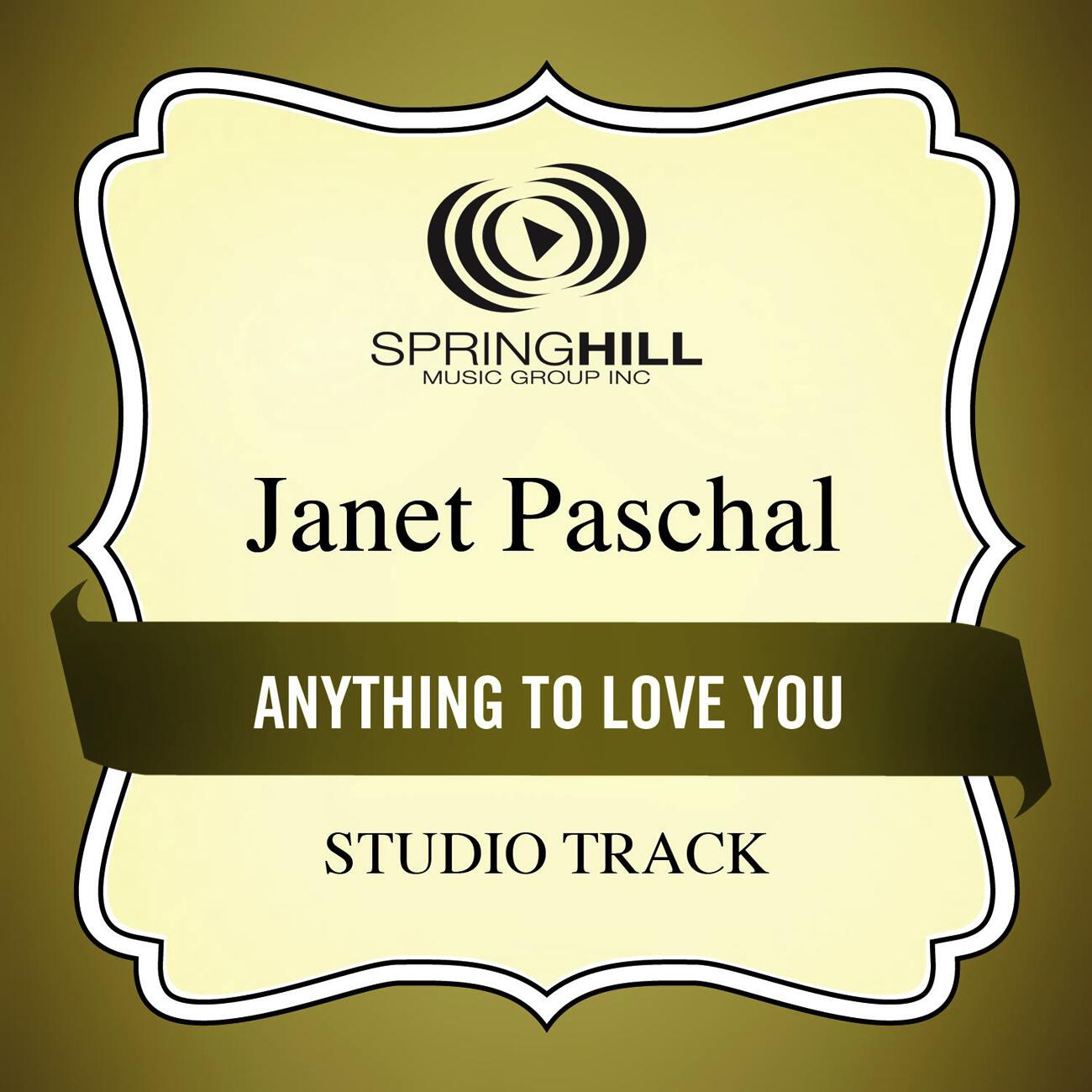 Janet Paschal - Anything To Love You
