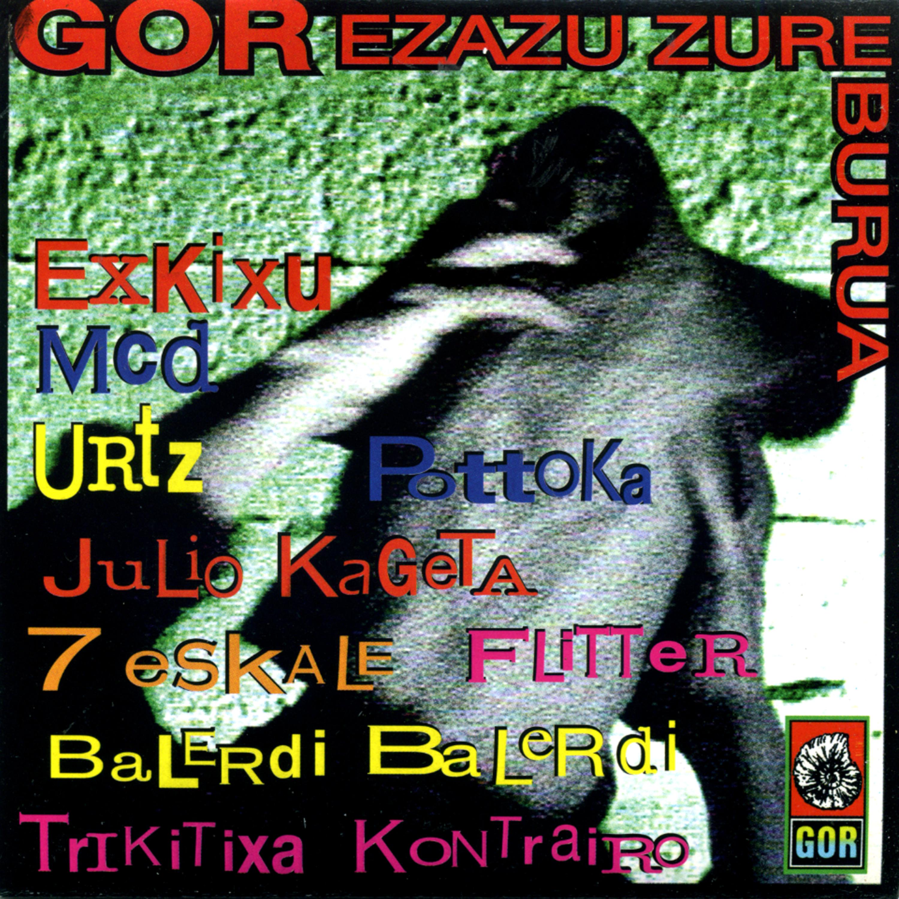 Постер альбома Gor Ezazu Zure Burua