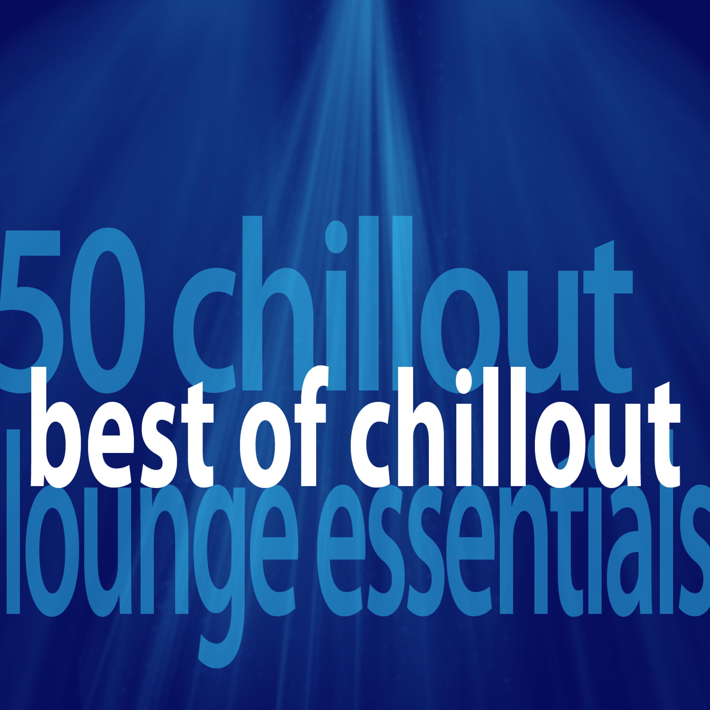 Постер альбома Best of Chillout - 50 Chillout Lounge Essentials