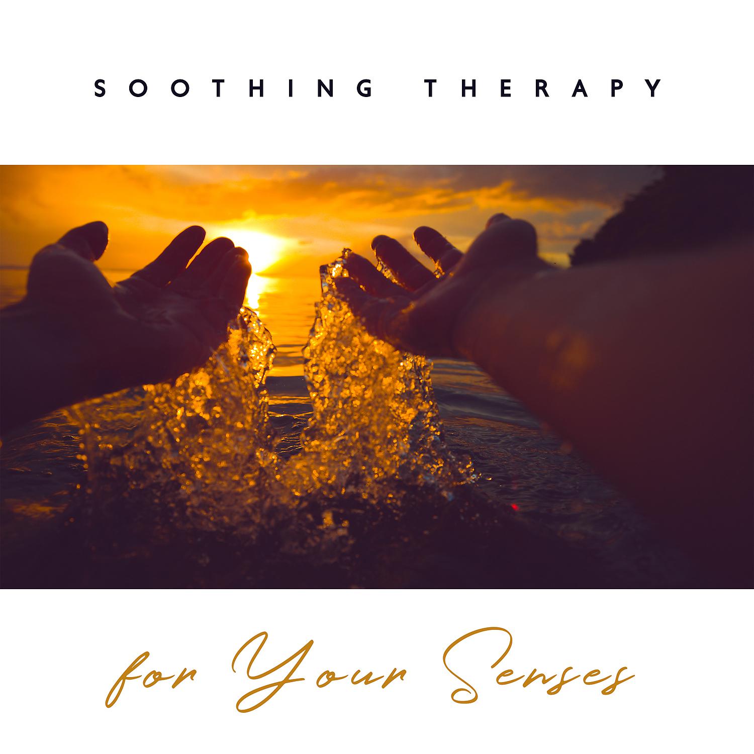 Постер альбома Soothing Therapy for Your Senses