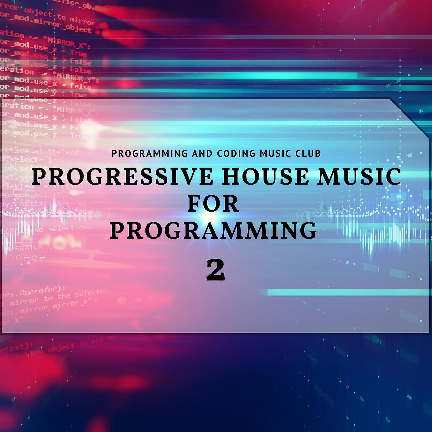 Постер альбома Progressive House Music for Programming 2