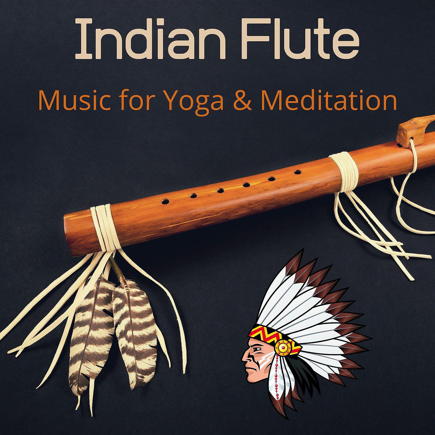 Постер альбома Indian Flute Music for Yoga & Meditation: Positive Vibes, Sleep, Native American Relaxation Music