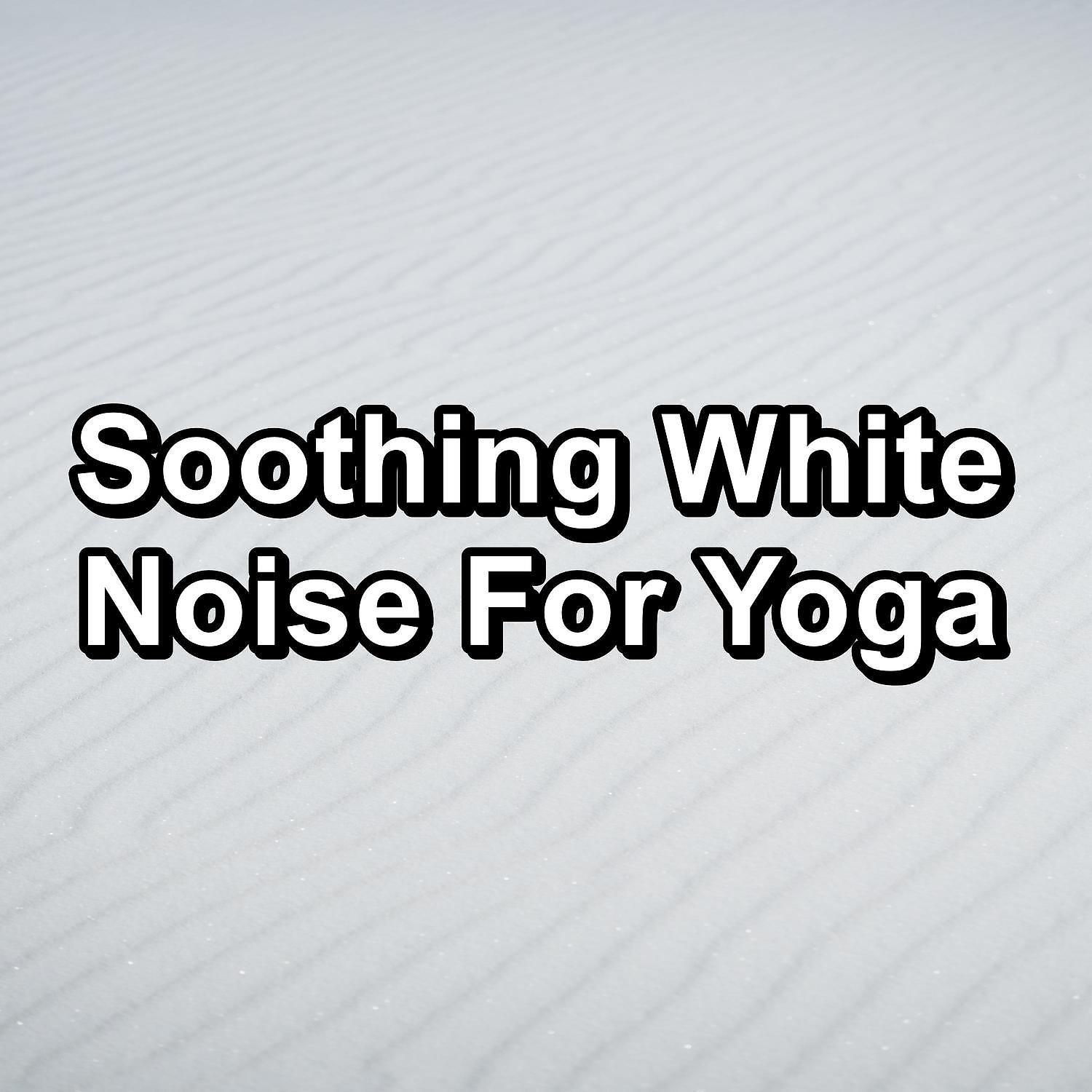 Постер альбома Soothing White Noise For Yoga
