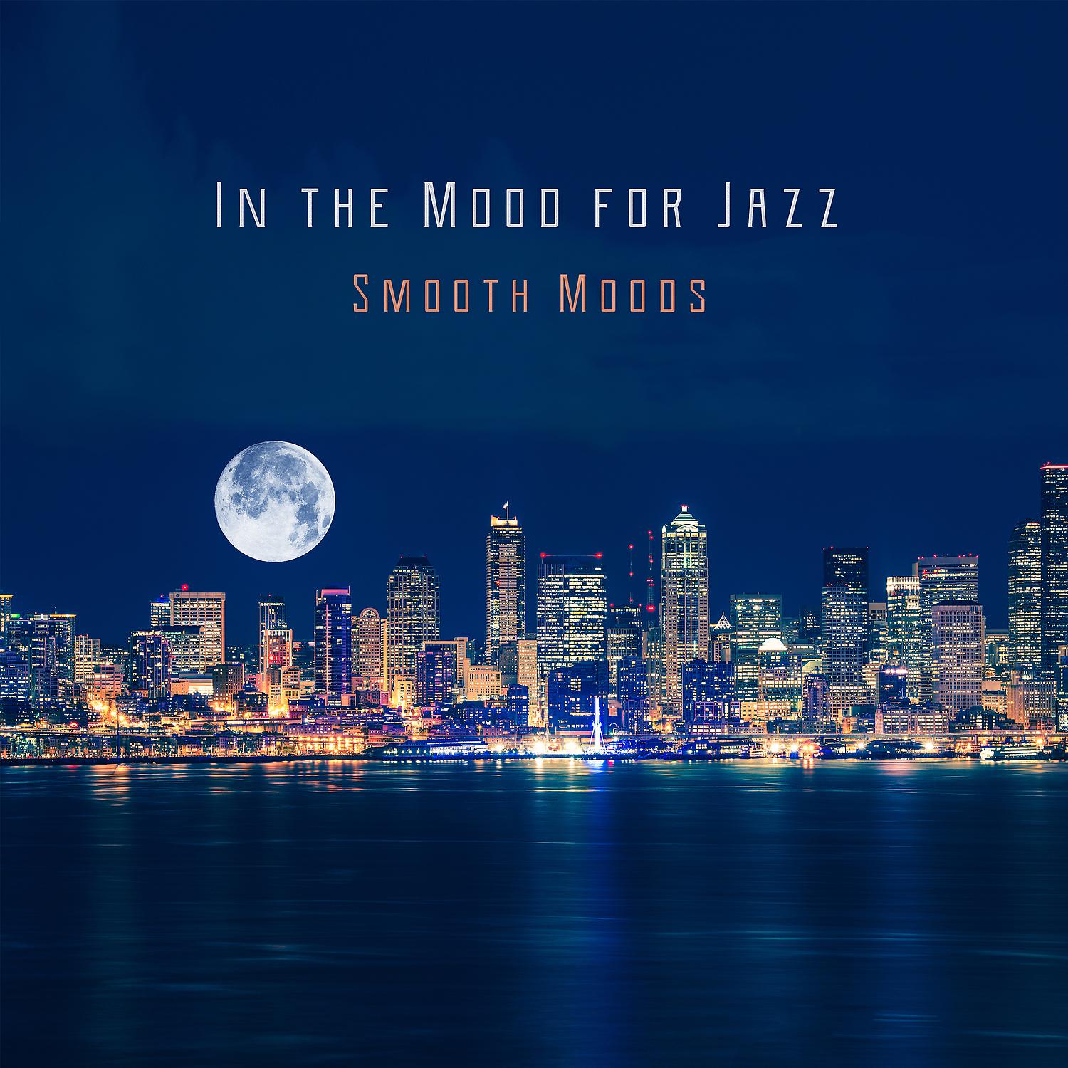 Постер альбома In the Mood for Jazz - Smooth Moods for Entertaining