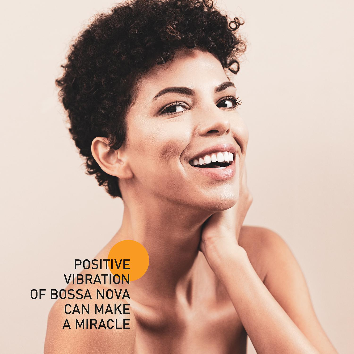 Постер альбома Positive Vibration of Bossa Nova Can Make a Miracle