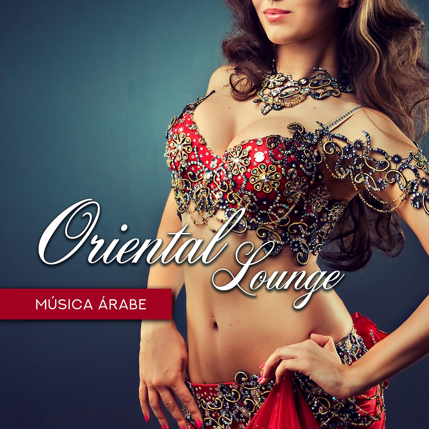Постер альбома Oriental Lounge - Música Árabe Sensual para Dança do Ventre
