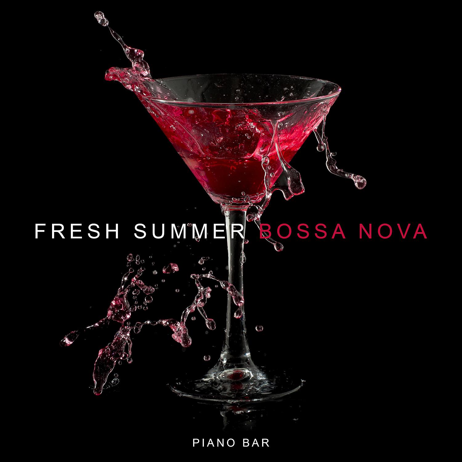 Постер альбома Fresh Summer Bossa Nova: Piano Bar