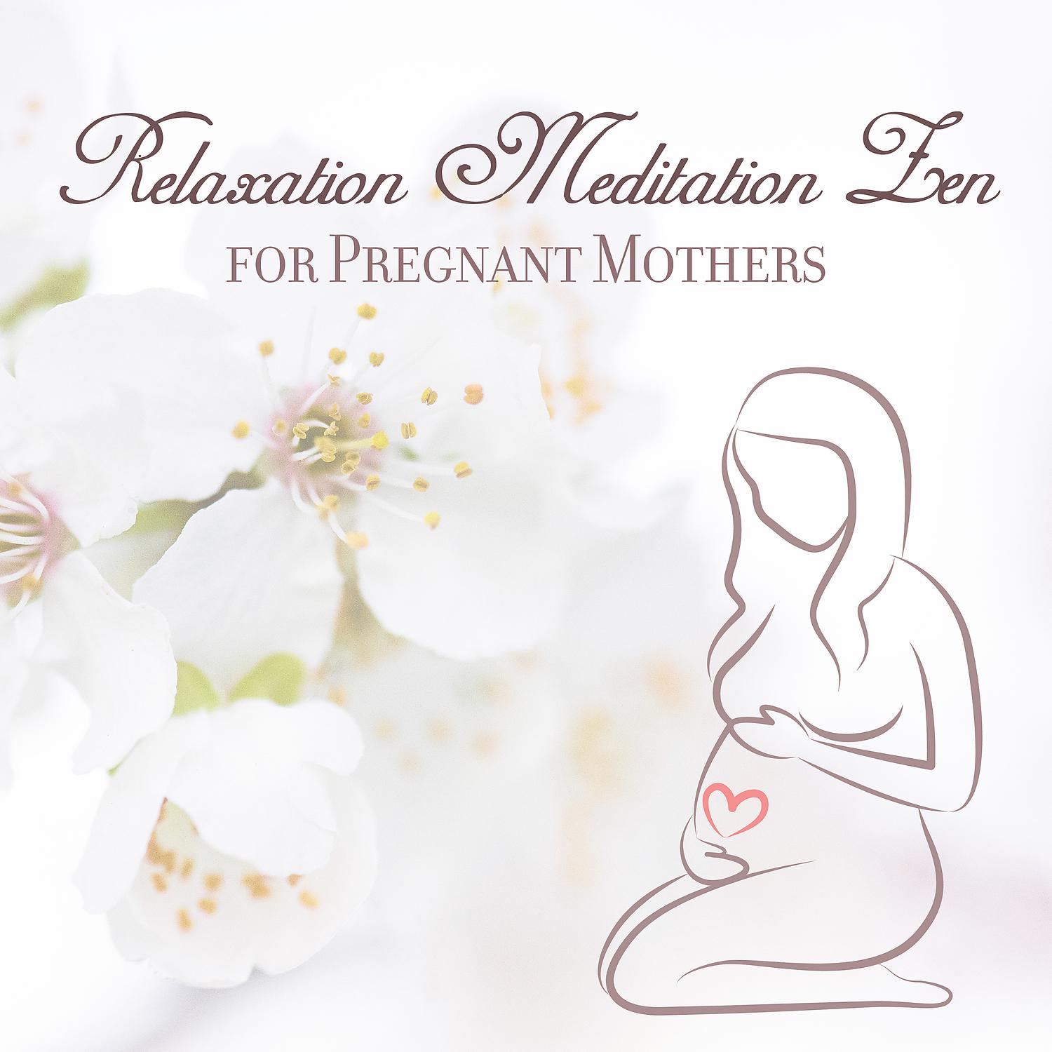 Постер альбома Relaxation Meditation Zen for Pregnant Mothers