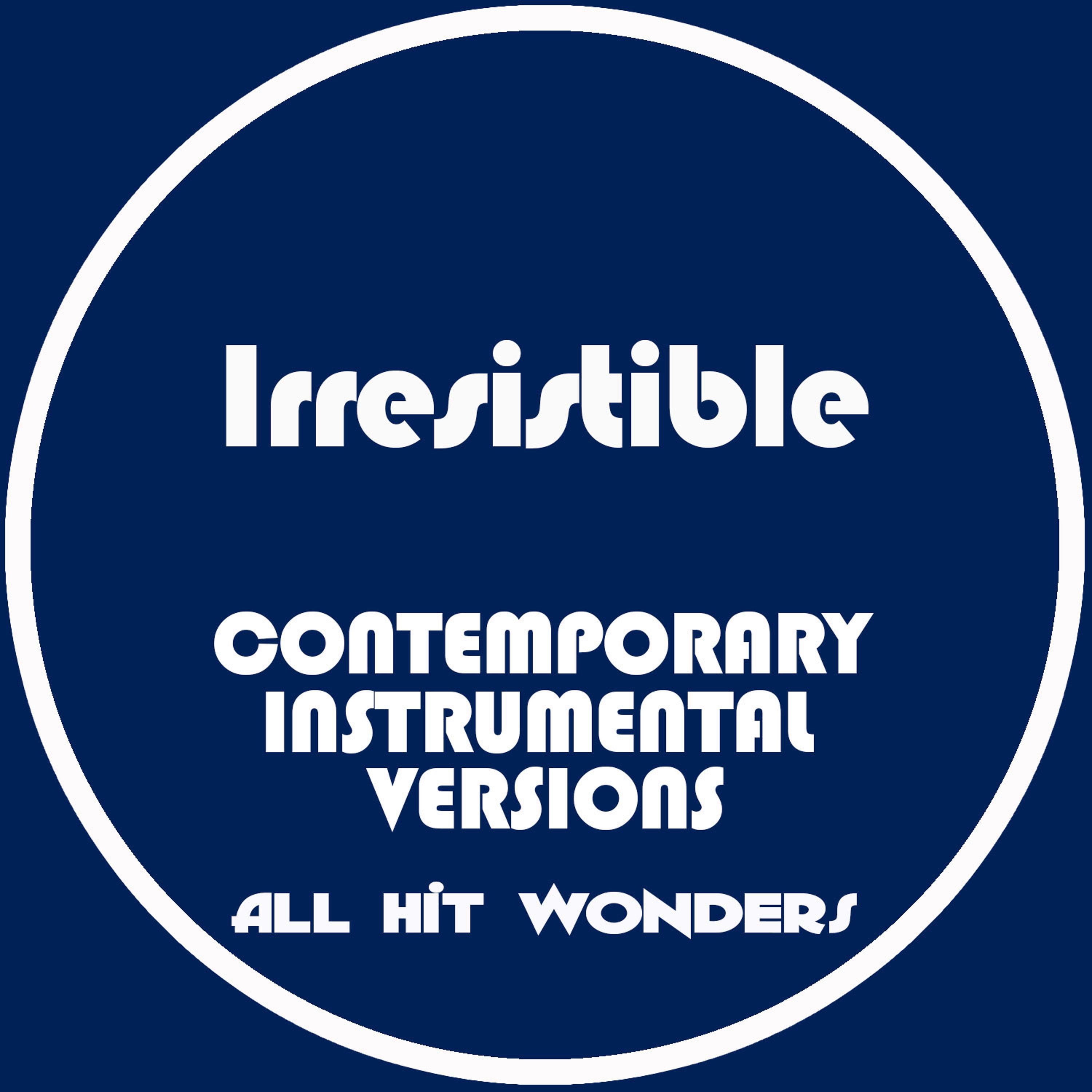 Постер альбома Irresistible: Contemporary Instrumental Versions