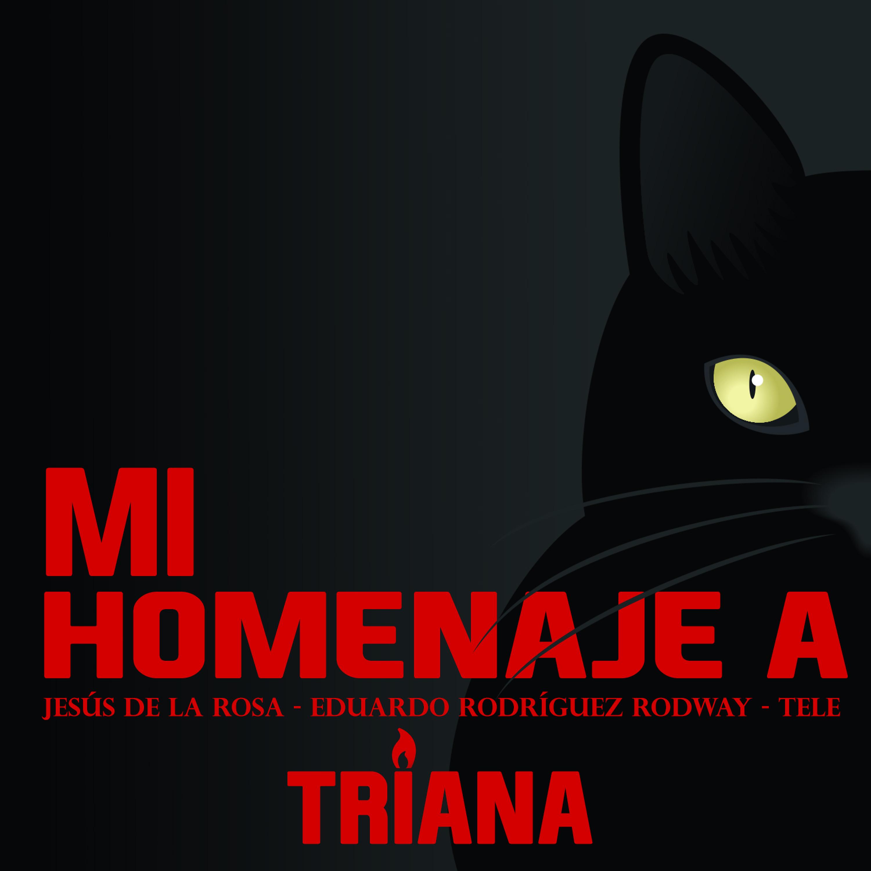 Постер альбома Mi Homenaje a Jesús de la Rosa, Eduardo Rodríguez Rodway y Tele. Triana