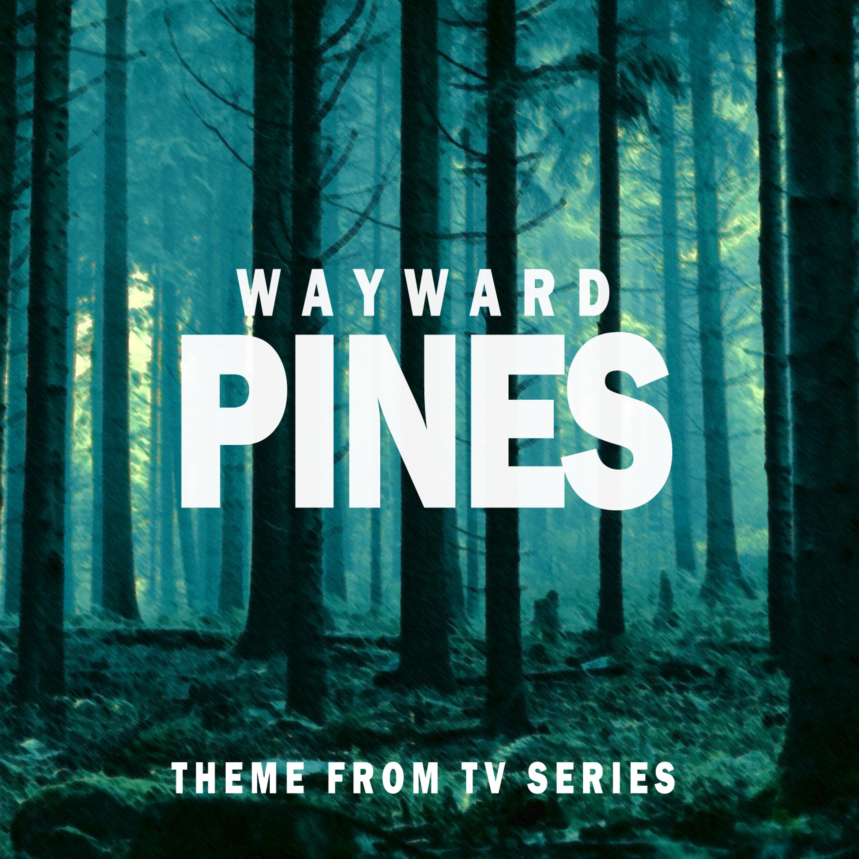 Постер альбома Wayward Pines (Theme from Tv Series)