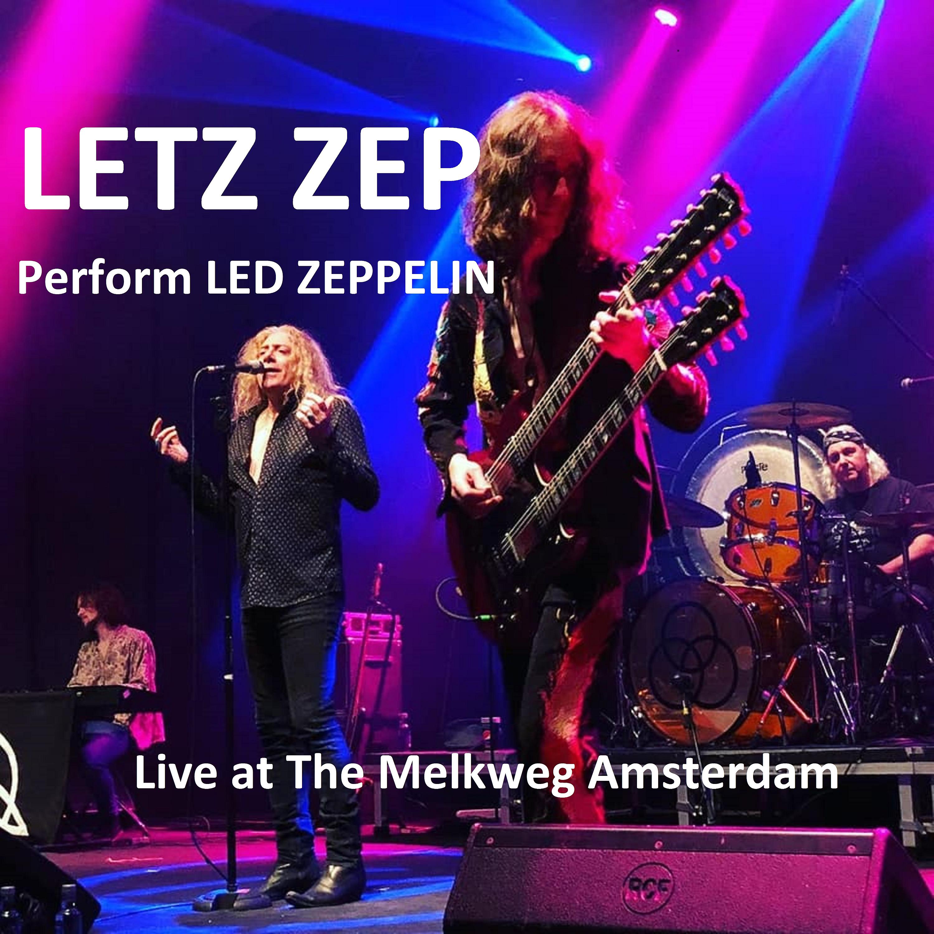 Постер альбома Letz Zep Perform Led Zeppelin (Live in Amsterdam)