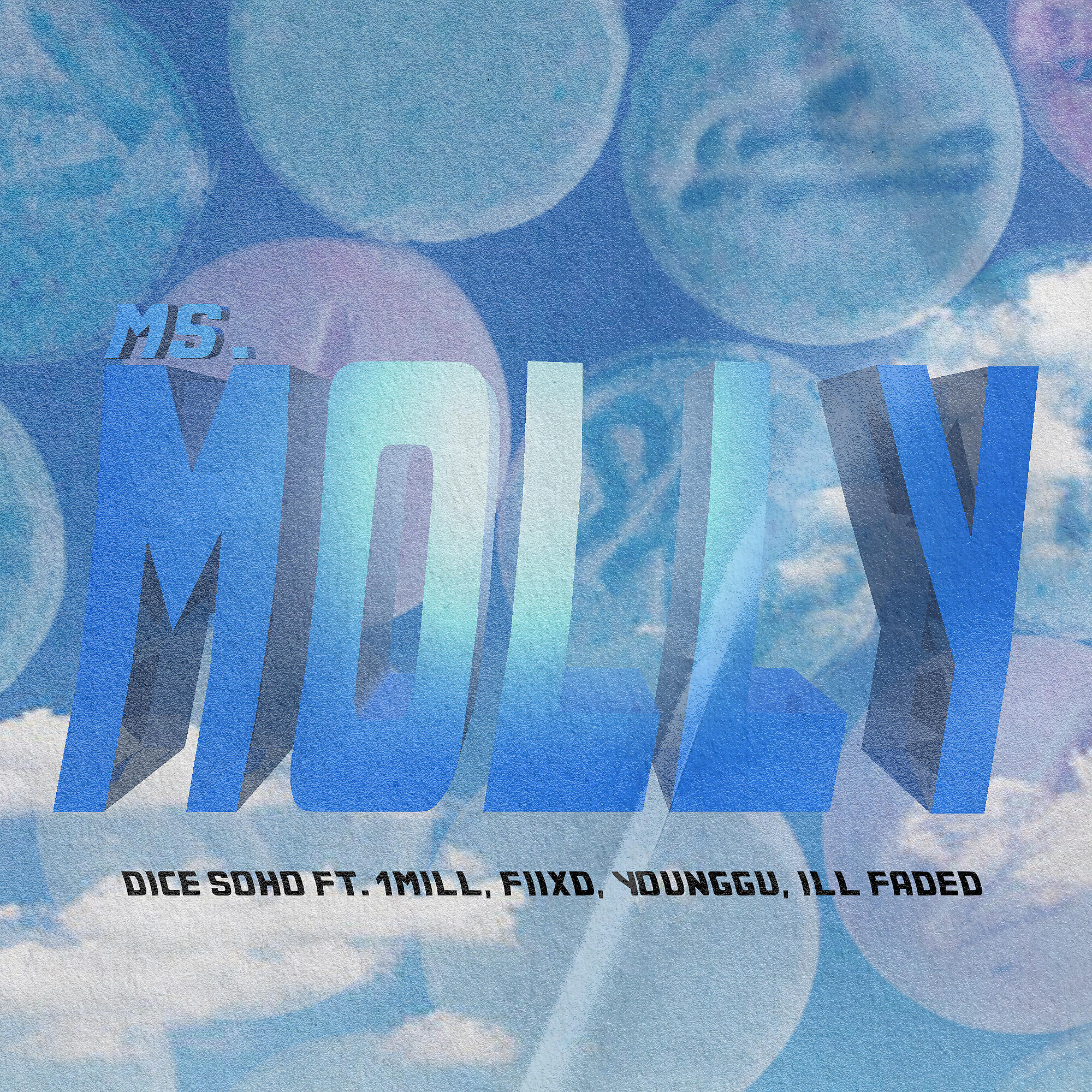 Dice SoHo - Ms. Molly (feat. 1Mill, Fiixd, YoungGu & Ill Faded)