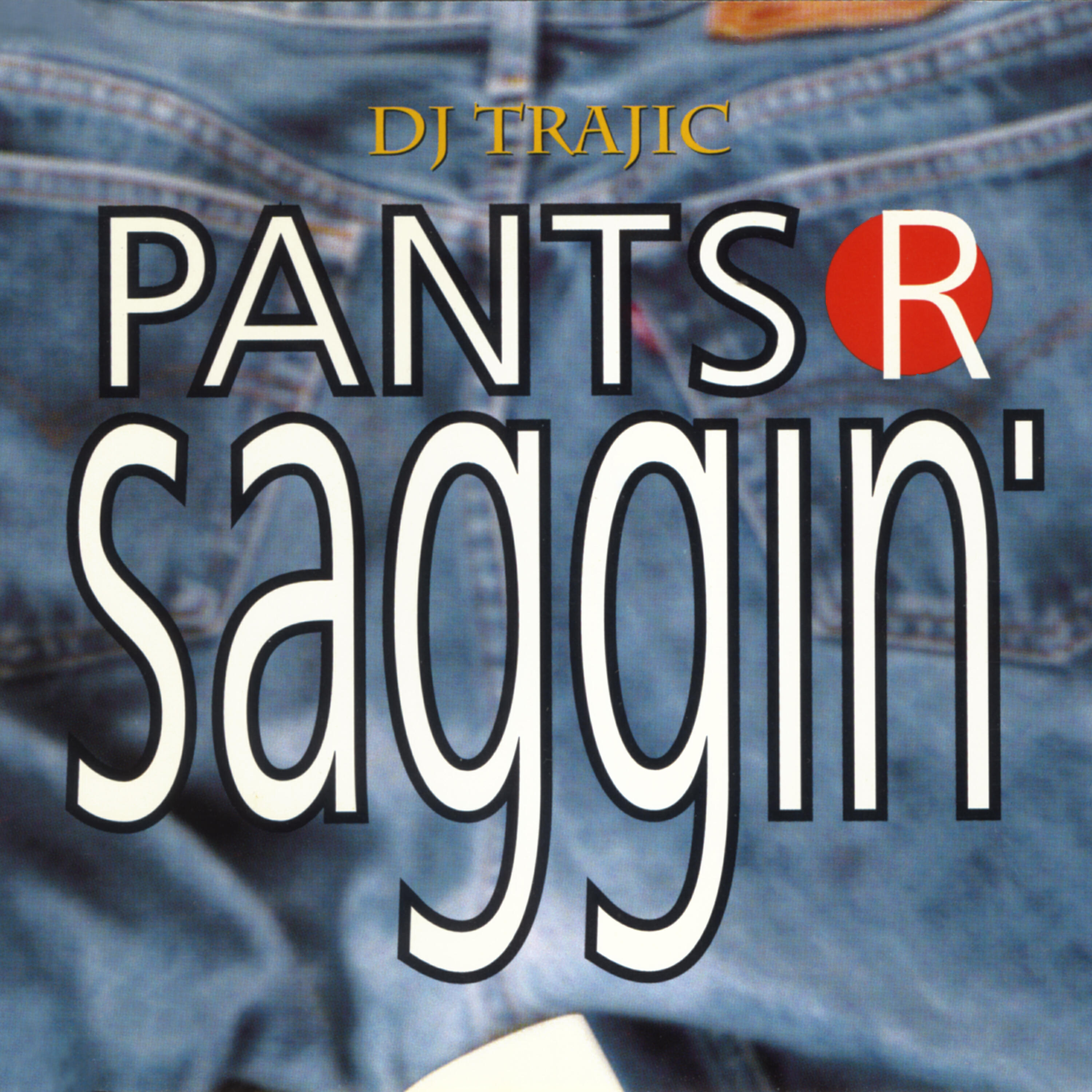 DJ Trajic - Pants R Saggin' (Radio Mix)