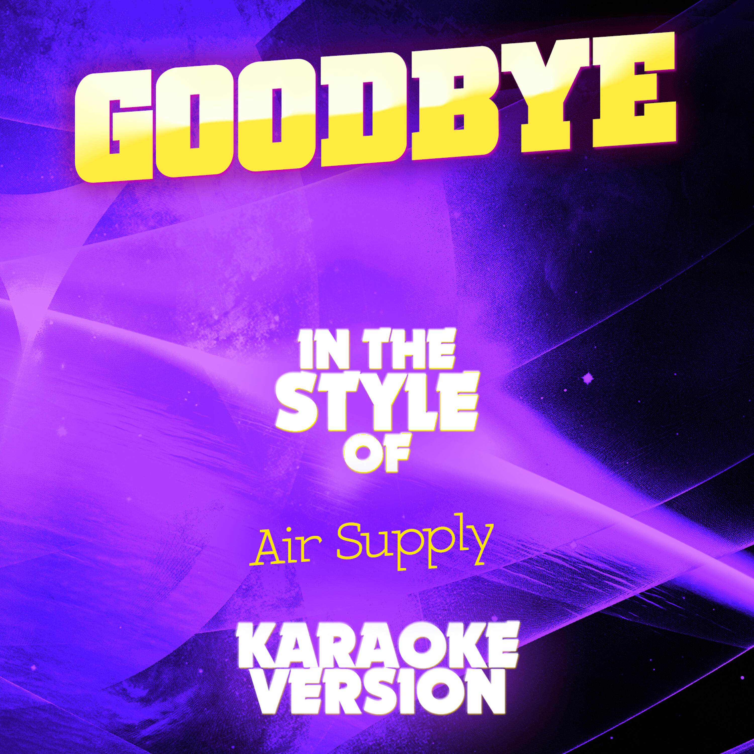 Ameritz Audio Karaoke - Goodbye (In the Style of Air Supply) [Karaoke Version]