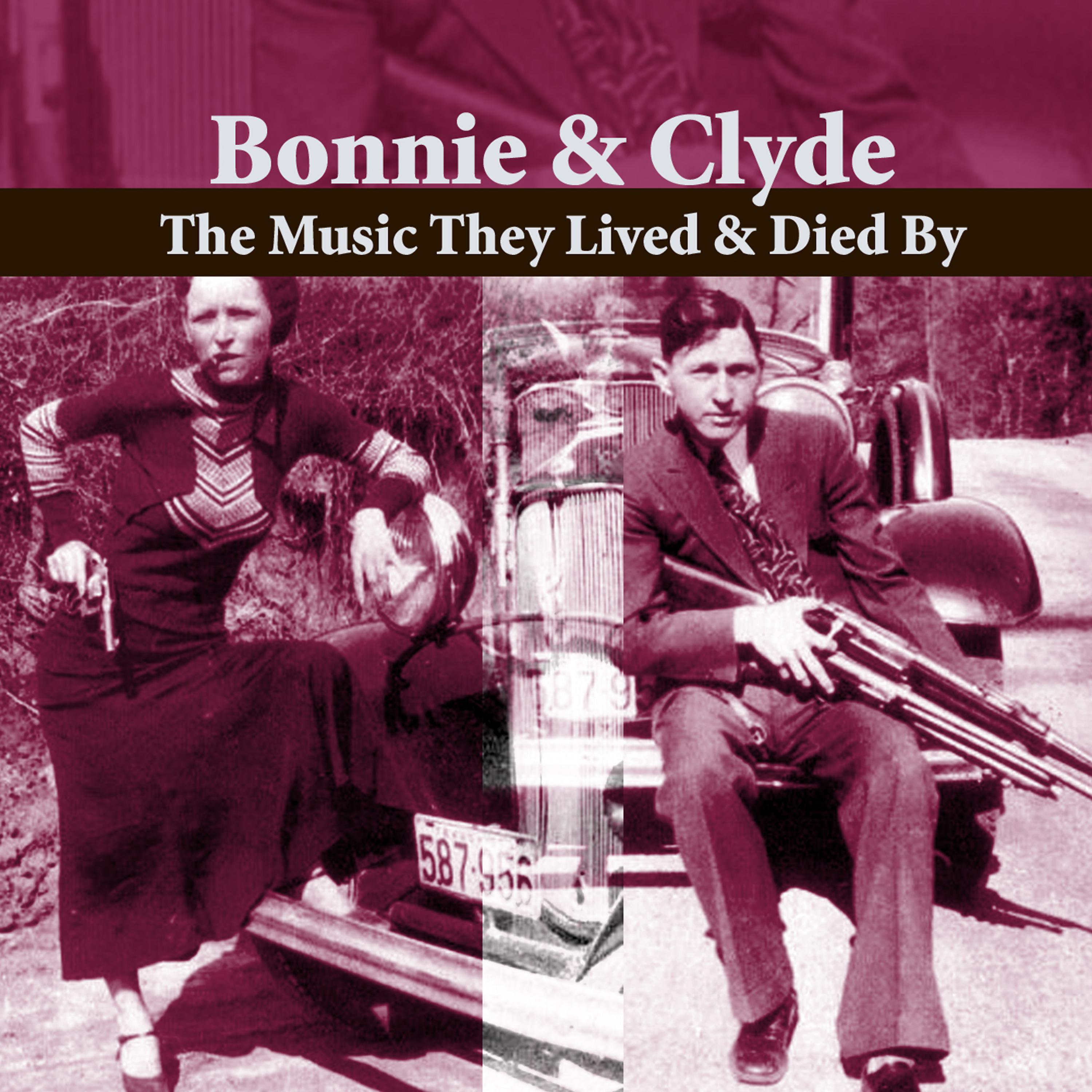 Постер альбома Bonnie & Clyde - The Music They Lived And Died By