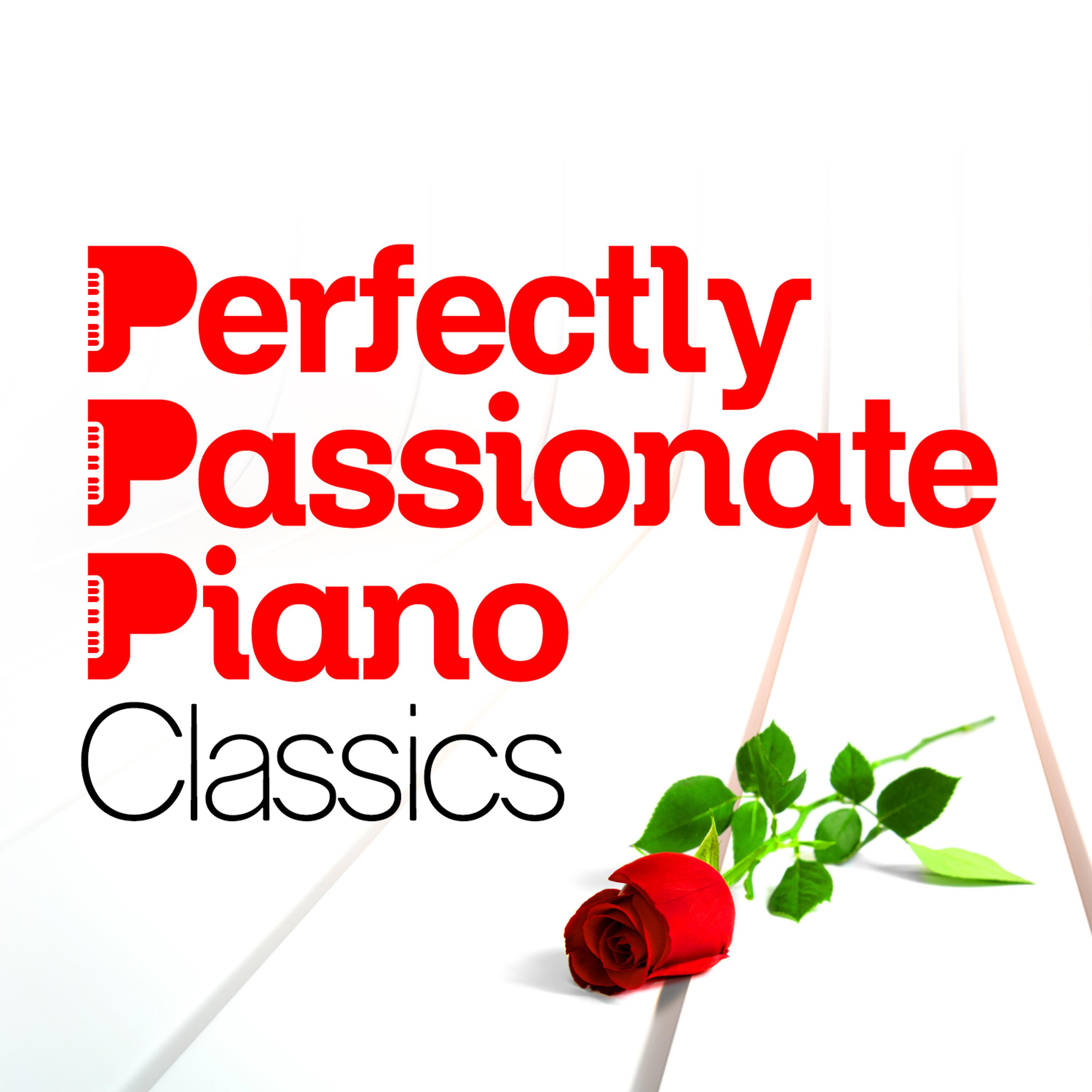 Постер альбома Perfectly Passionate Piano Classics