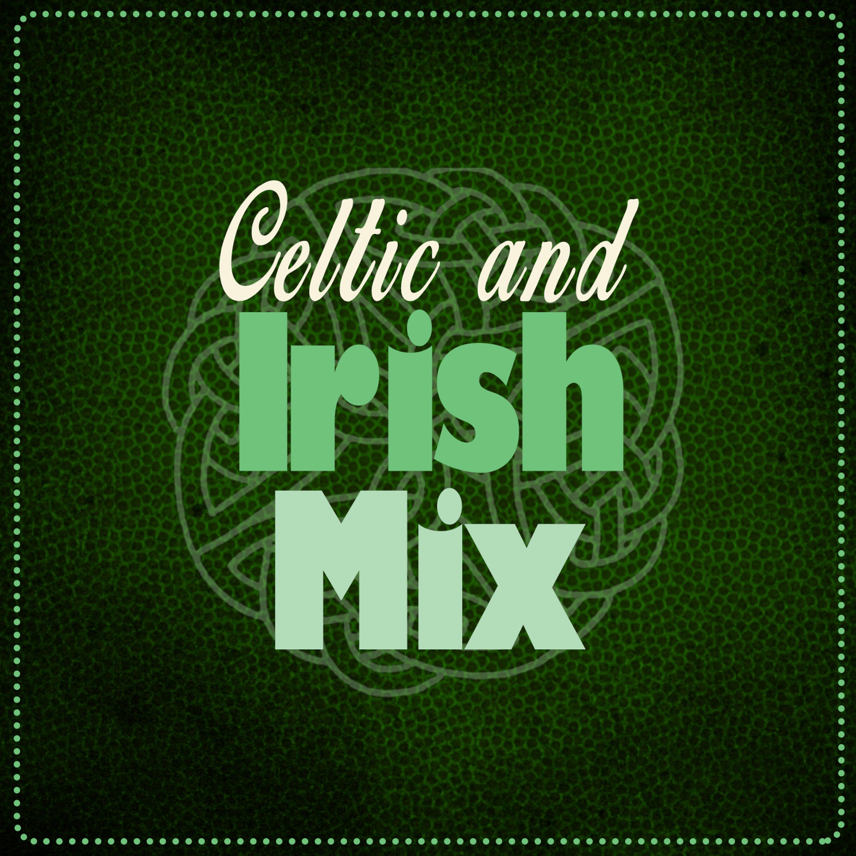 Постер альбома Celtic and Irish Mix