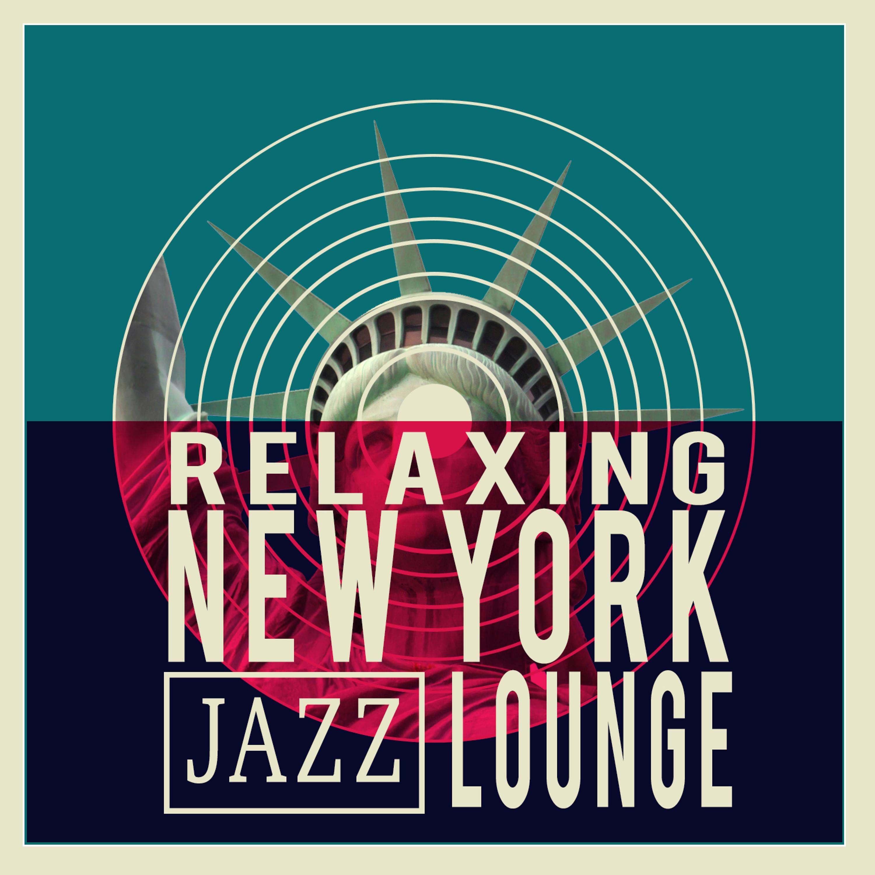 Постер альбома Relaxing New York Jazz Lounge