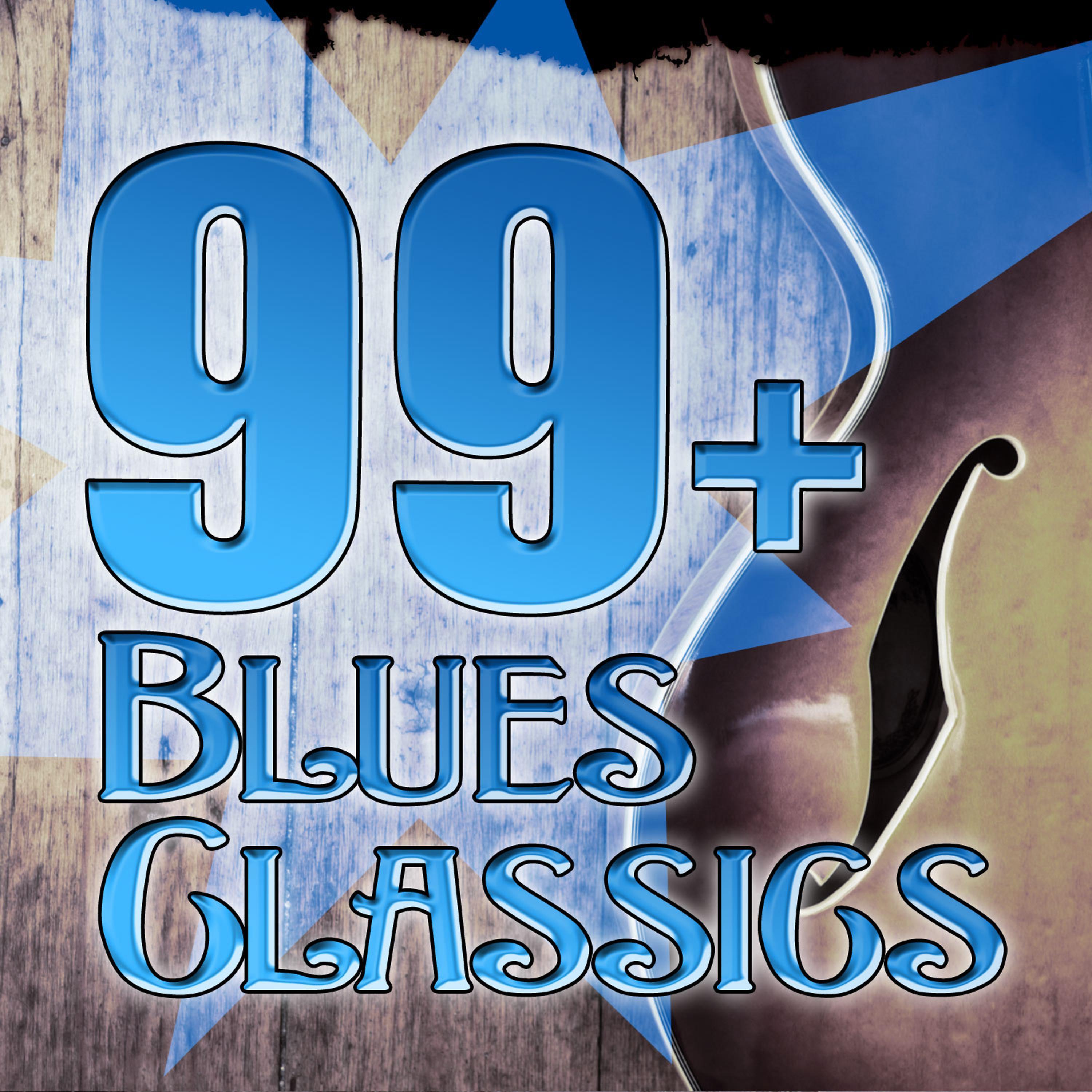 Постер альбома 99+ Blues Classics