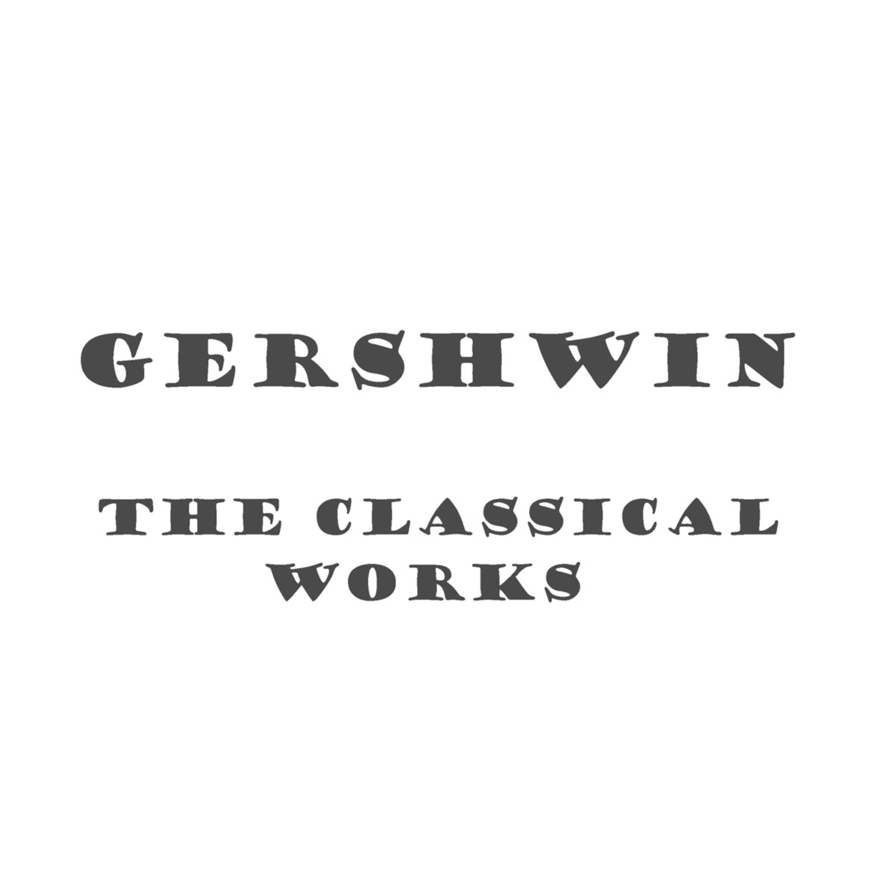 Постер альбома Gershwin - The Classical Works