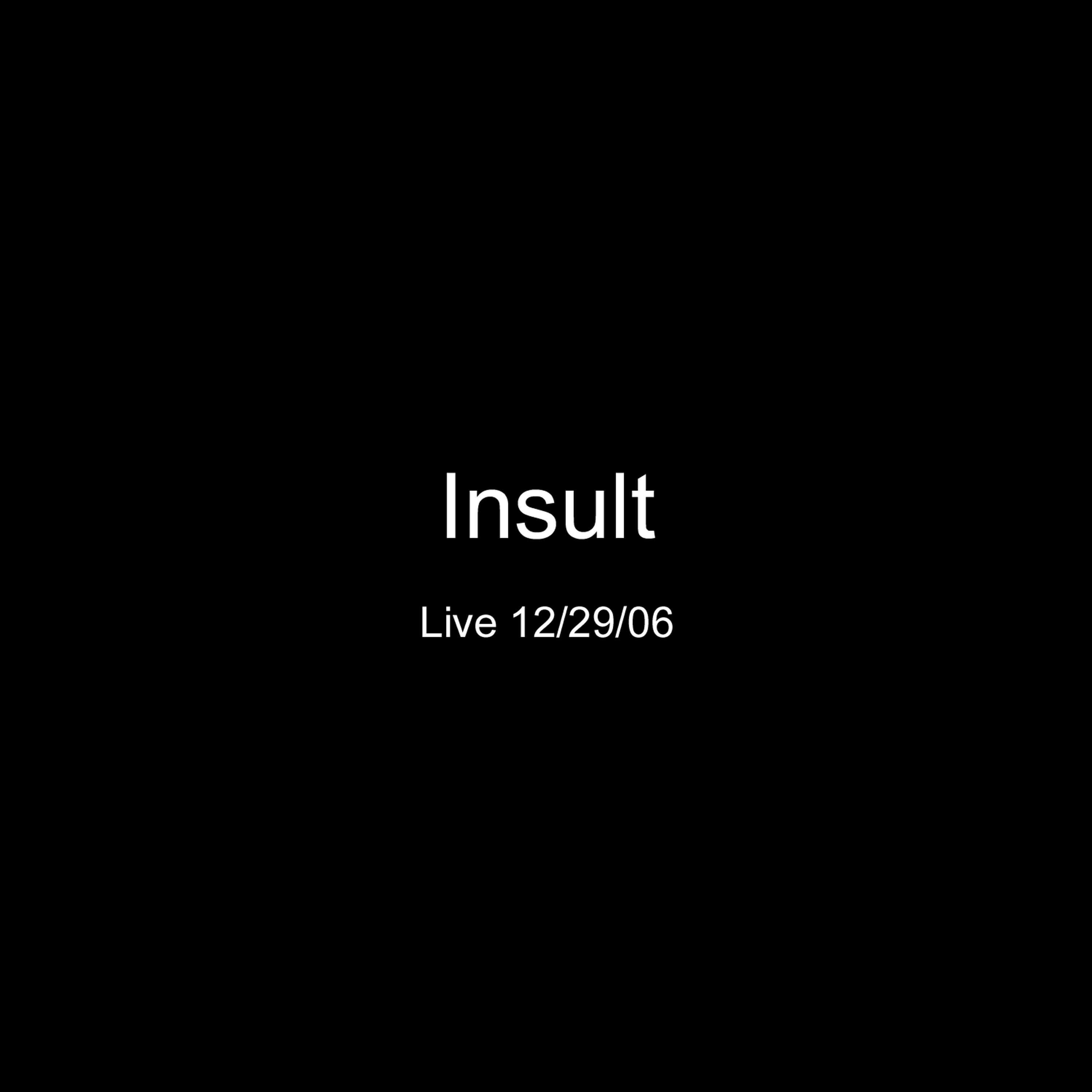 Insult - Tiolet Spirit 12-29-06