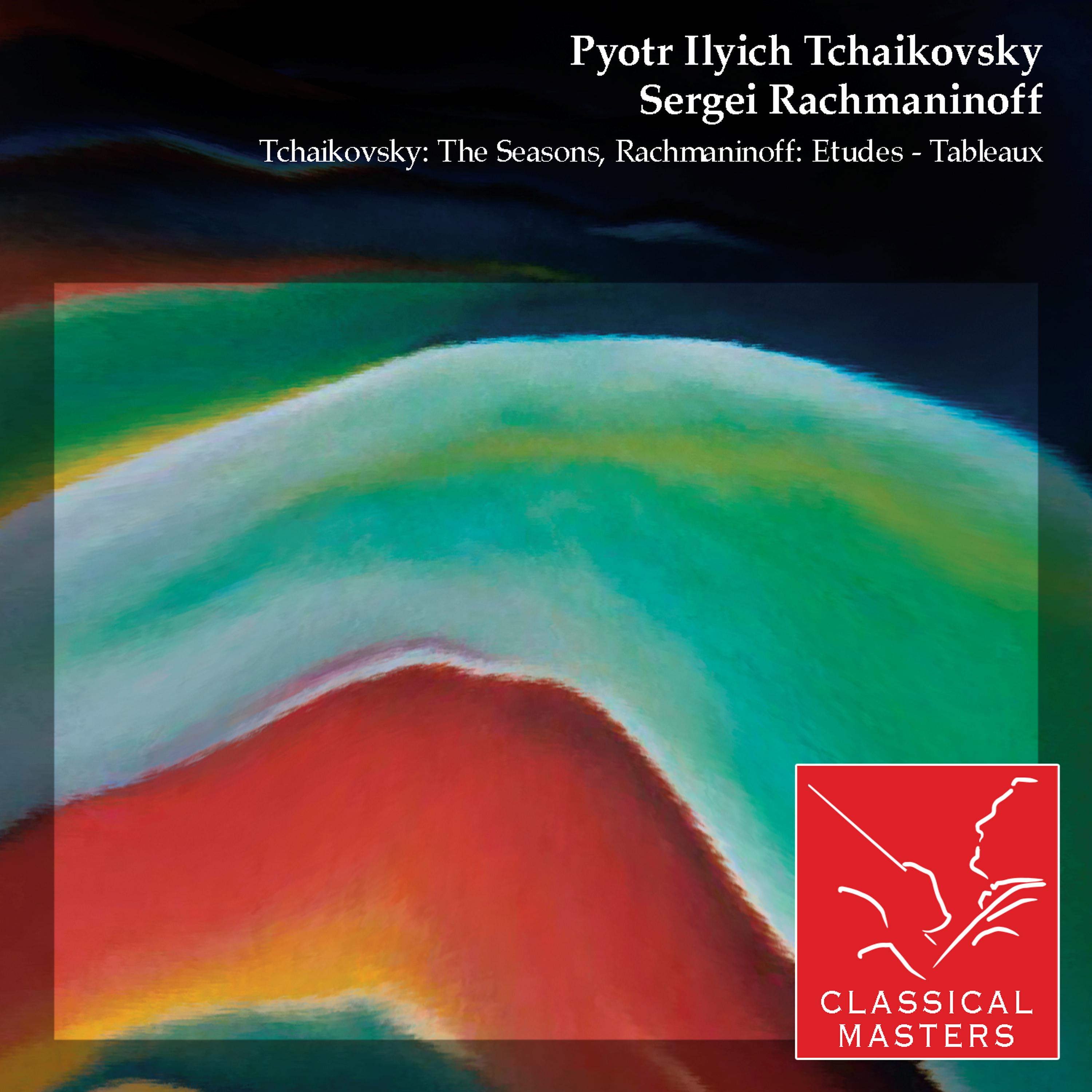 Постер альбома Tchaikovsky: The Seasons, Rachmaninoff: Etudes - Tableaux