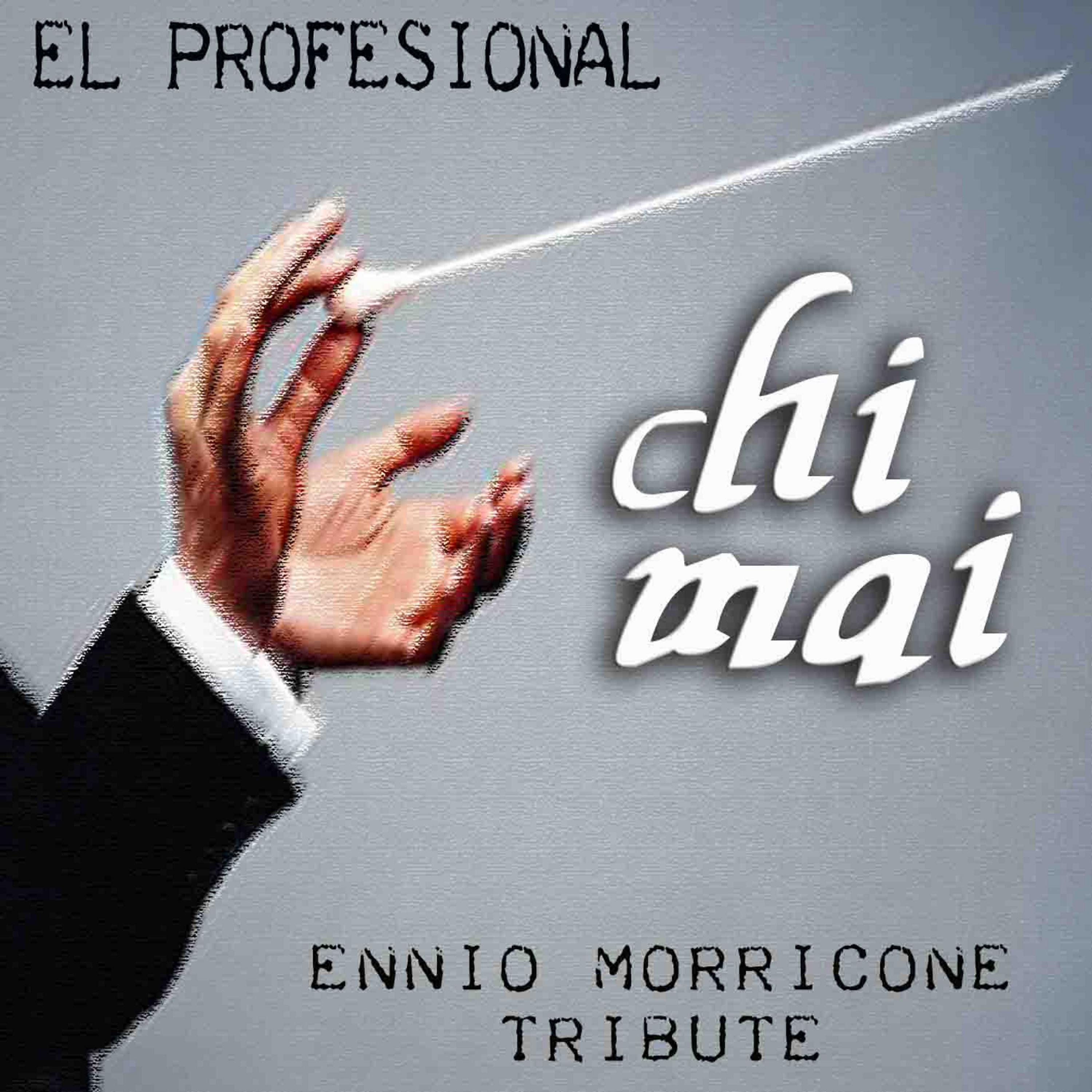 Постер альбома Chi Mai (Ennio Morricone Tribute)