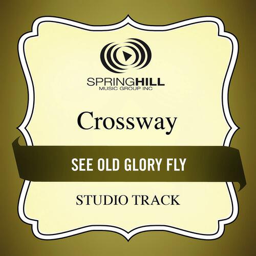 CrossWay - See Old Glory Fly (High Key Performance Track Without Background Vocals)
