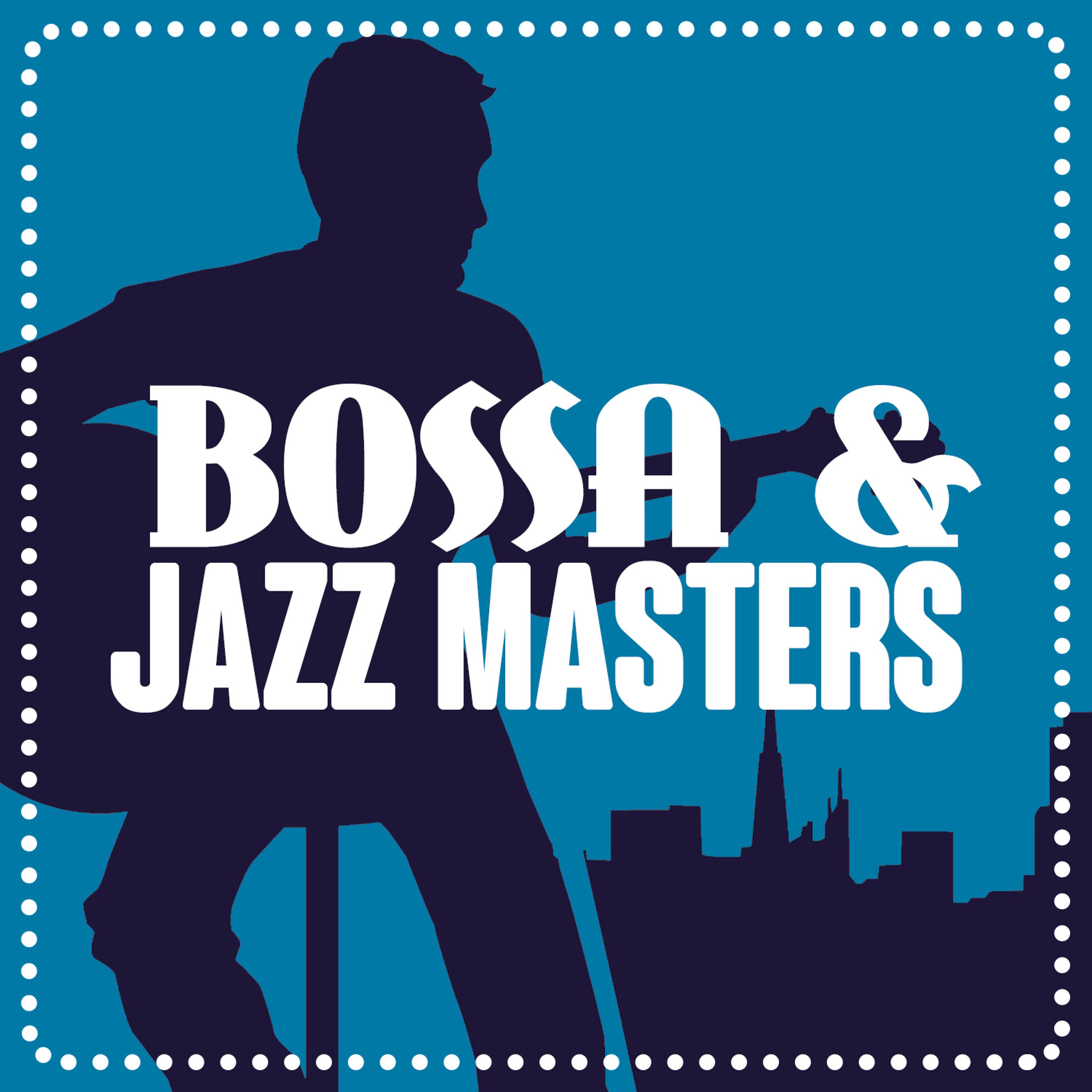 Постер альбома Bossa & Jazz Masters