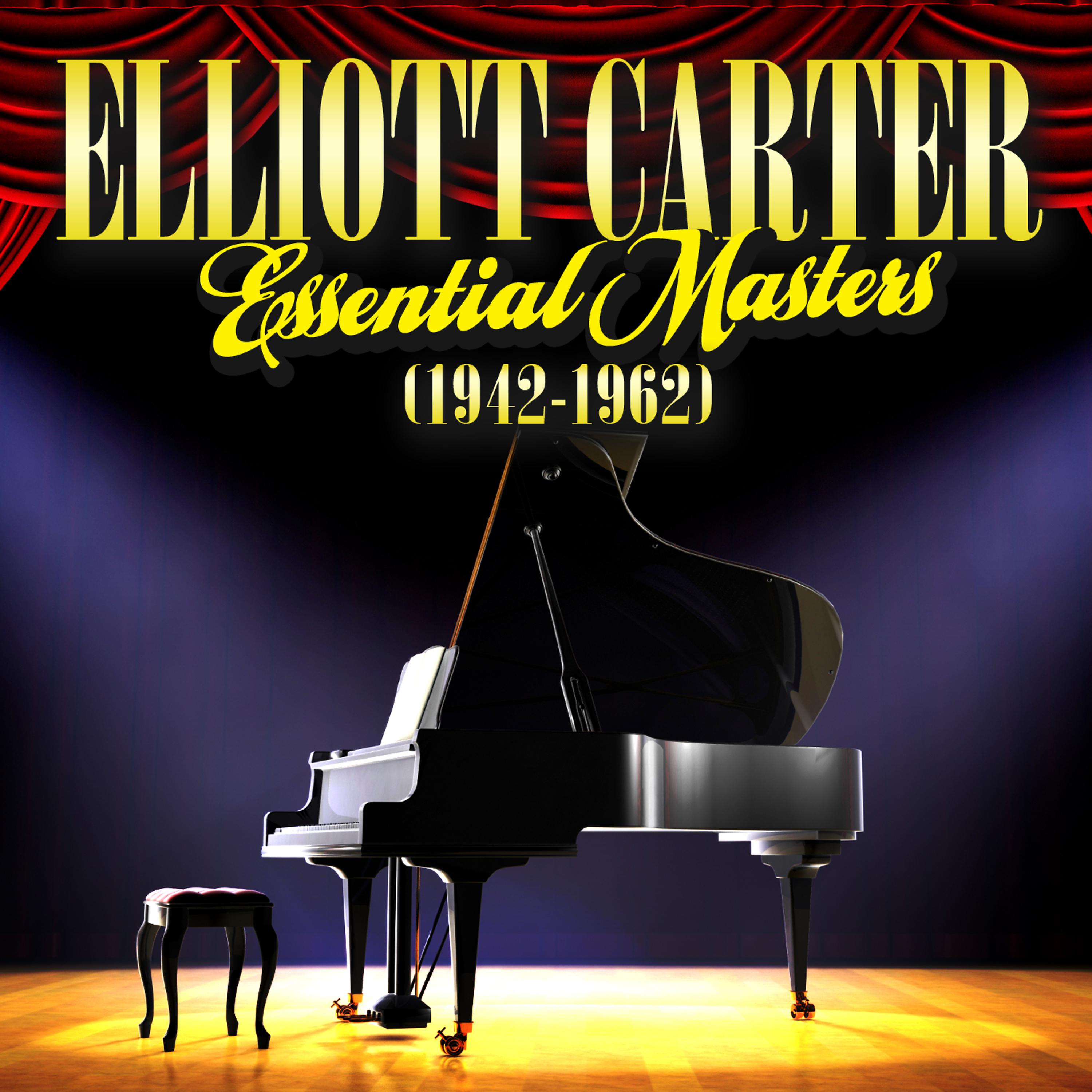 Постер альбома Elliott Carter - Essential Masters (1942-1962)