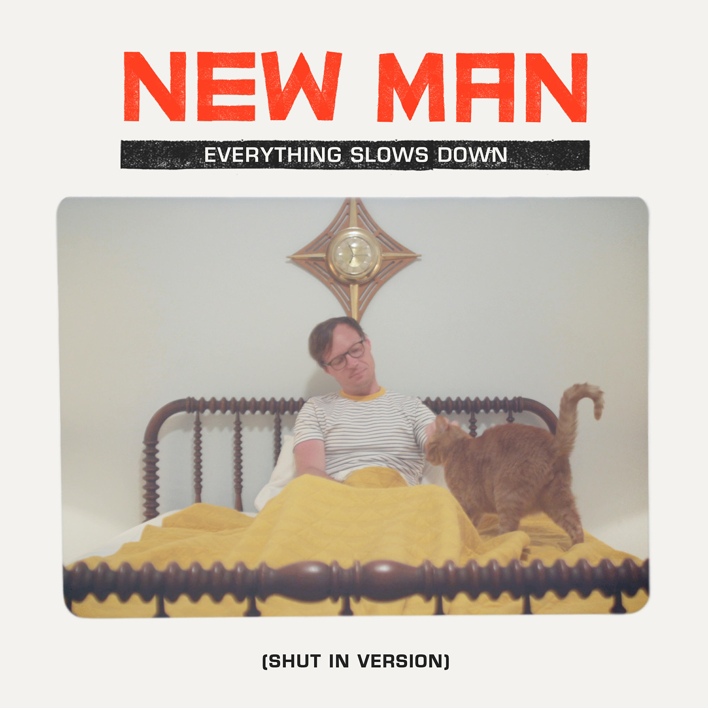 New Man - Everything Slows Down (Shut In)