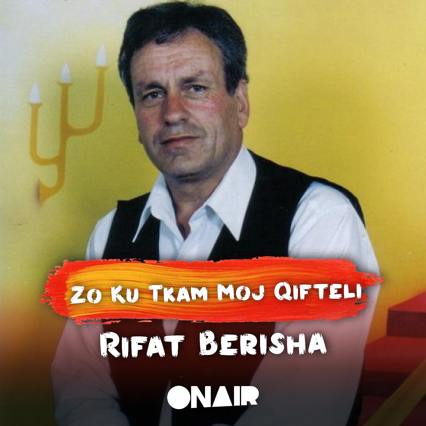 Rifat Berisha - Zo ku tkam moj qifteli