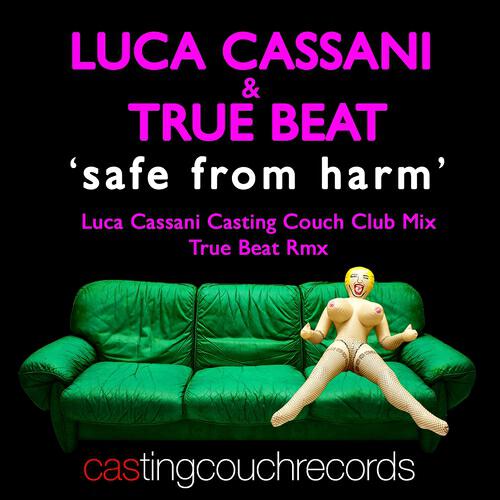 Luca Cassani - Safe from Harm (Luca Cassani Casting Couch Club Mix)